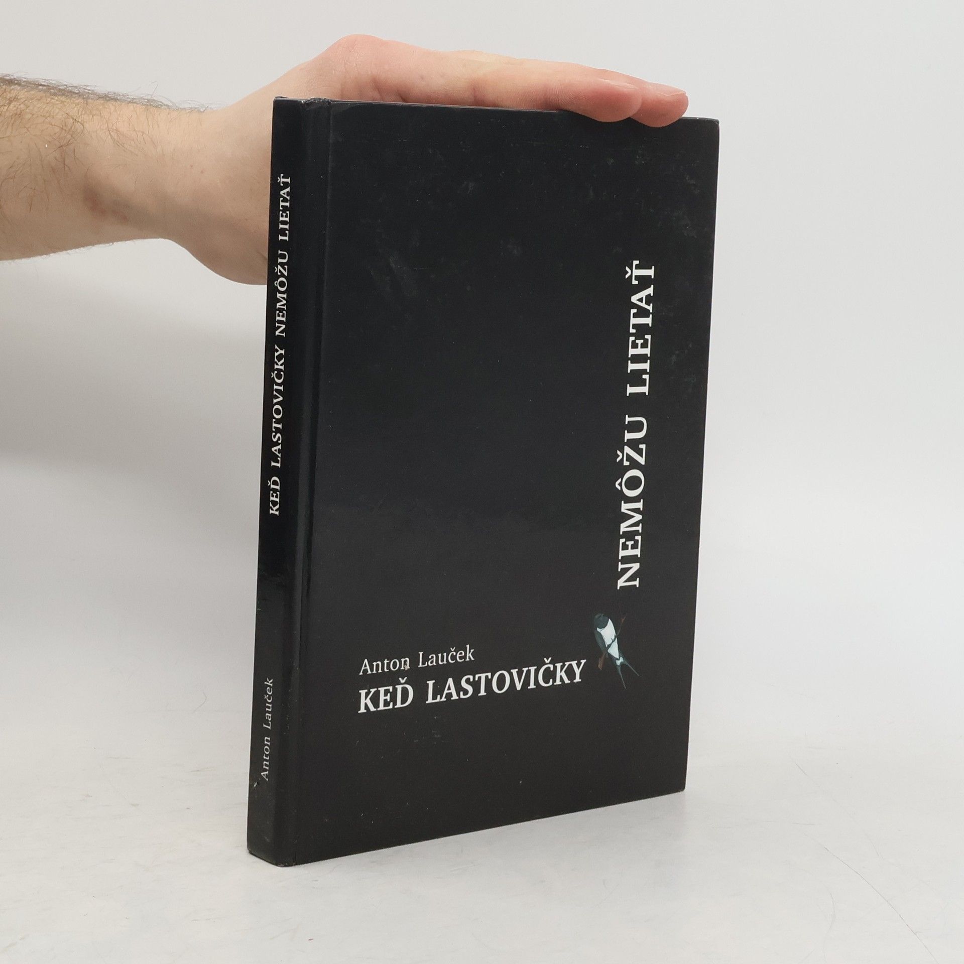 Anton Lauček Keď lastovičky nemôžu lietať