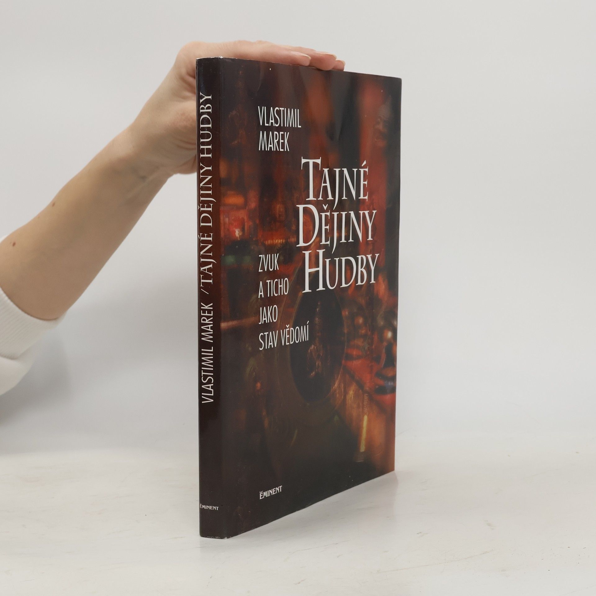 Vlastimil Marek Tajné dějiny hudby. Zvuk a ticho jako stav vědomí