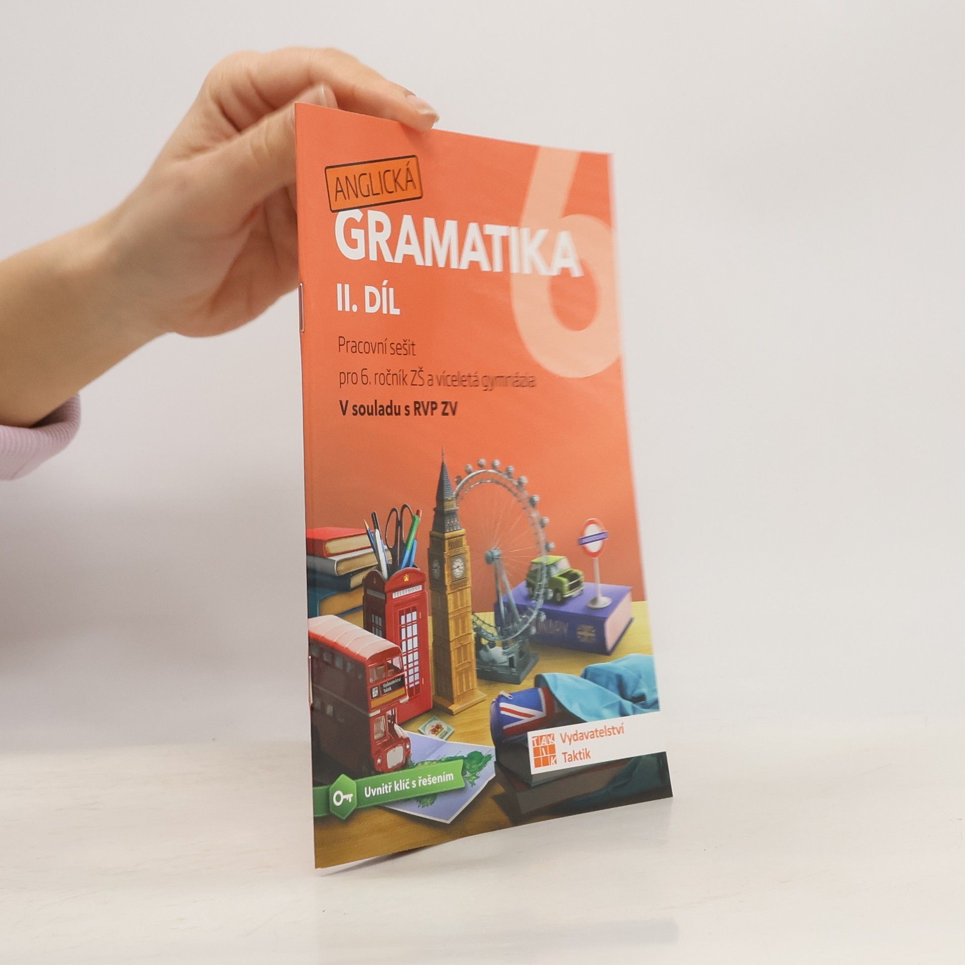 Anglická gramatika 6. Pracovní sešit pro 6. ročník ZŠ a víceletá gymnázia. II. díl