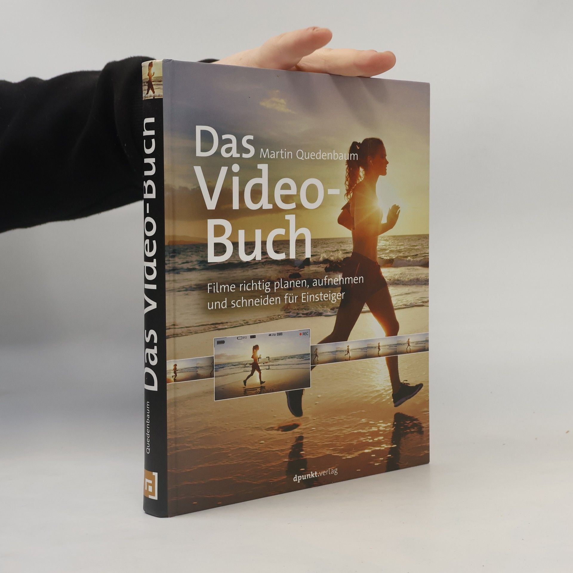 Martin Quedenbaum Das Video-Buch. Filme richtig planen, aufnehmen und schneiden für Einsteiger