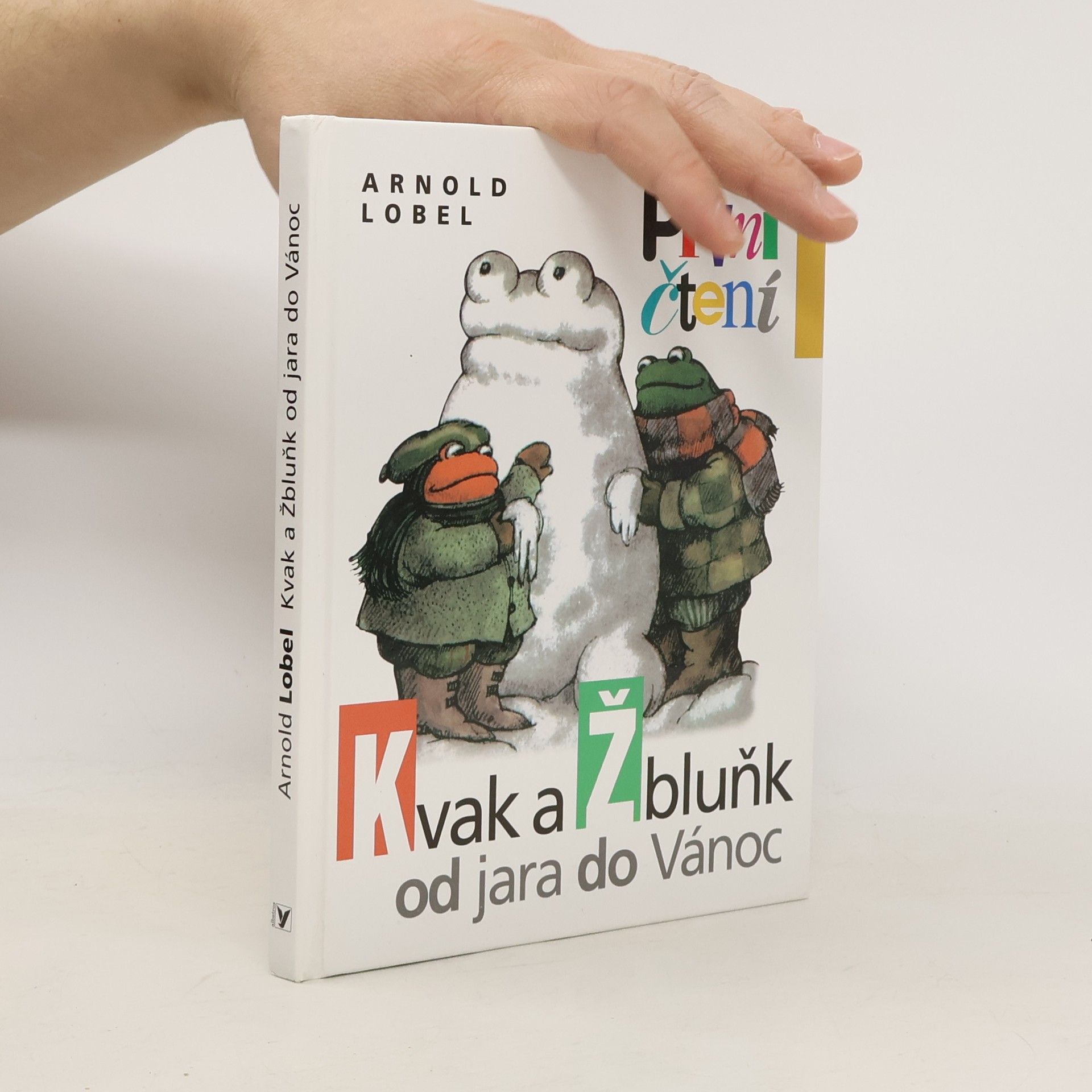 Arnold Lobel Kvak a Žbluňk od jara do Vánoc