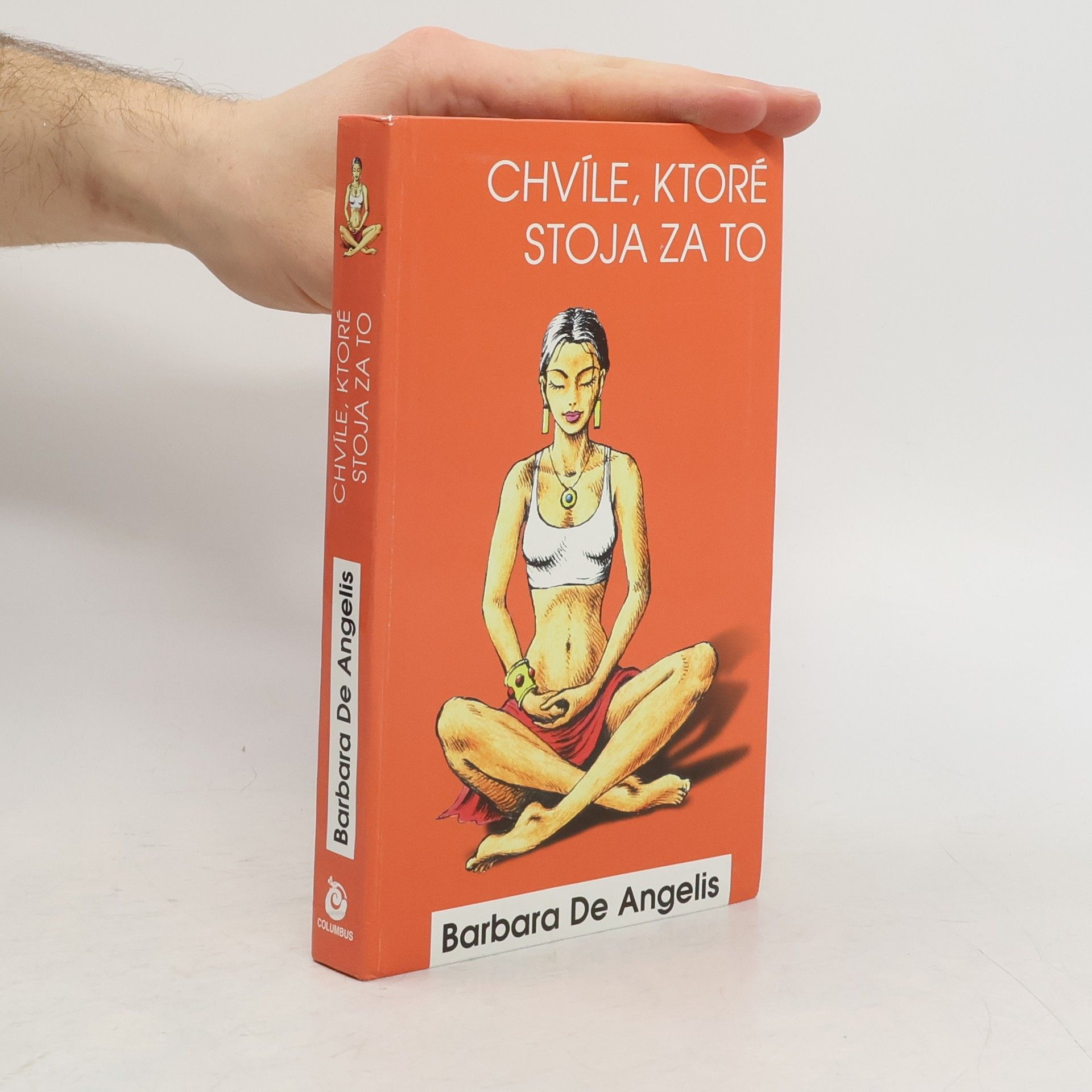 Barbara De Angelis Chvíle, ktoré stoja za to
