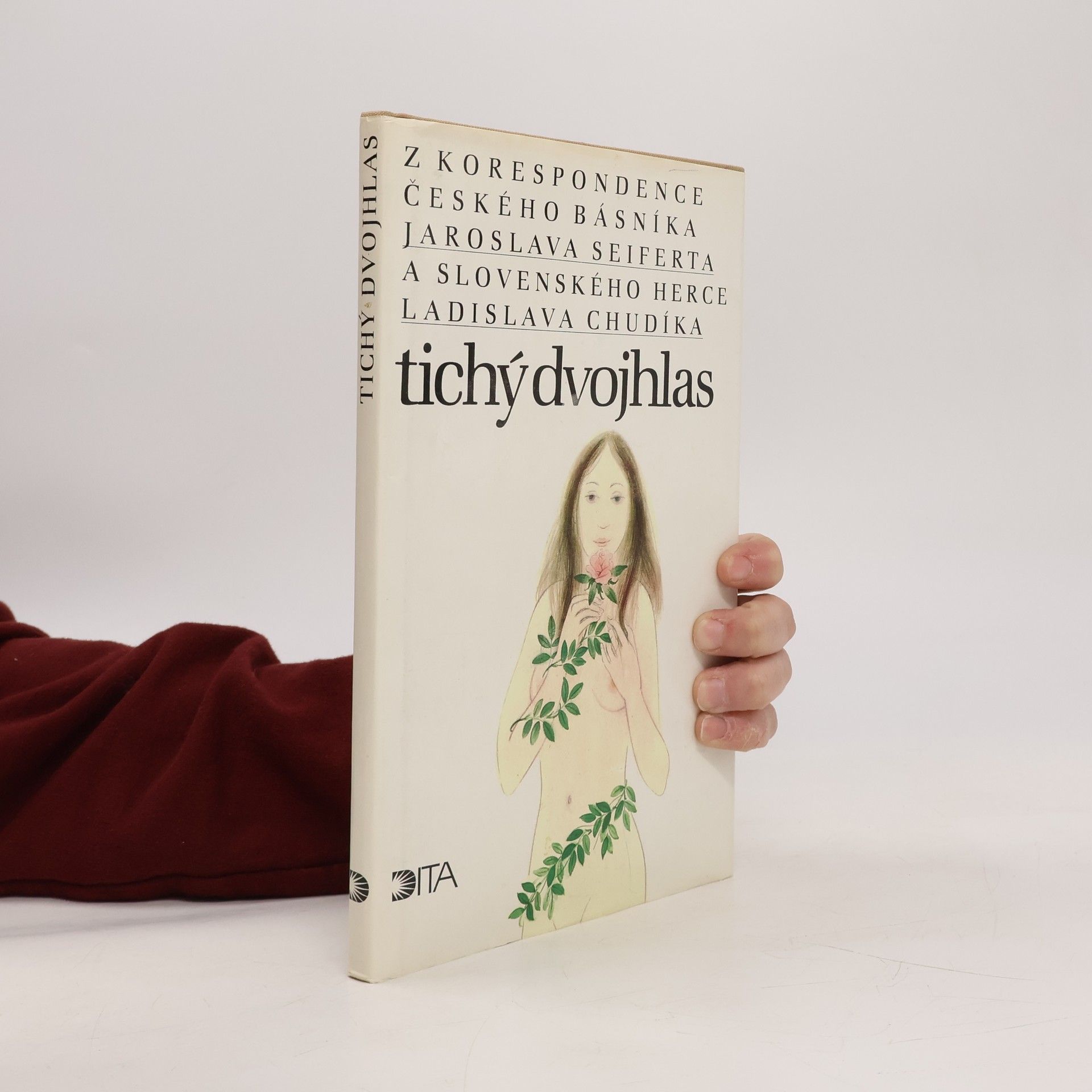 Jaroslav Seifert Tichý dvojhlas. Z korespondence českého básníka Jaroslava Seiferta a slovenského herce Ladislava Chudíka