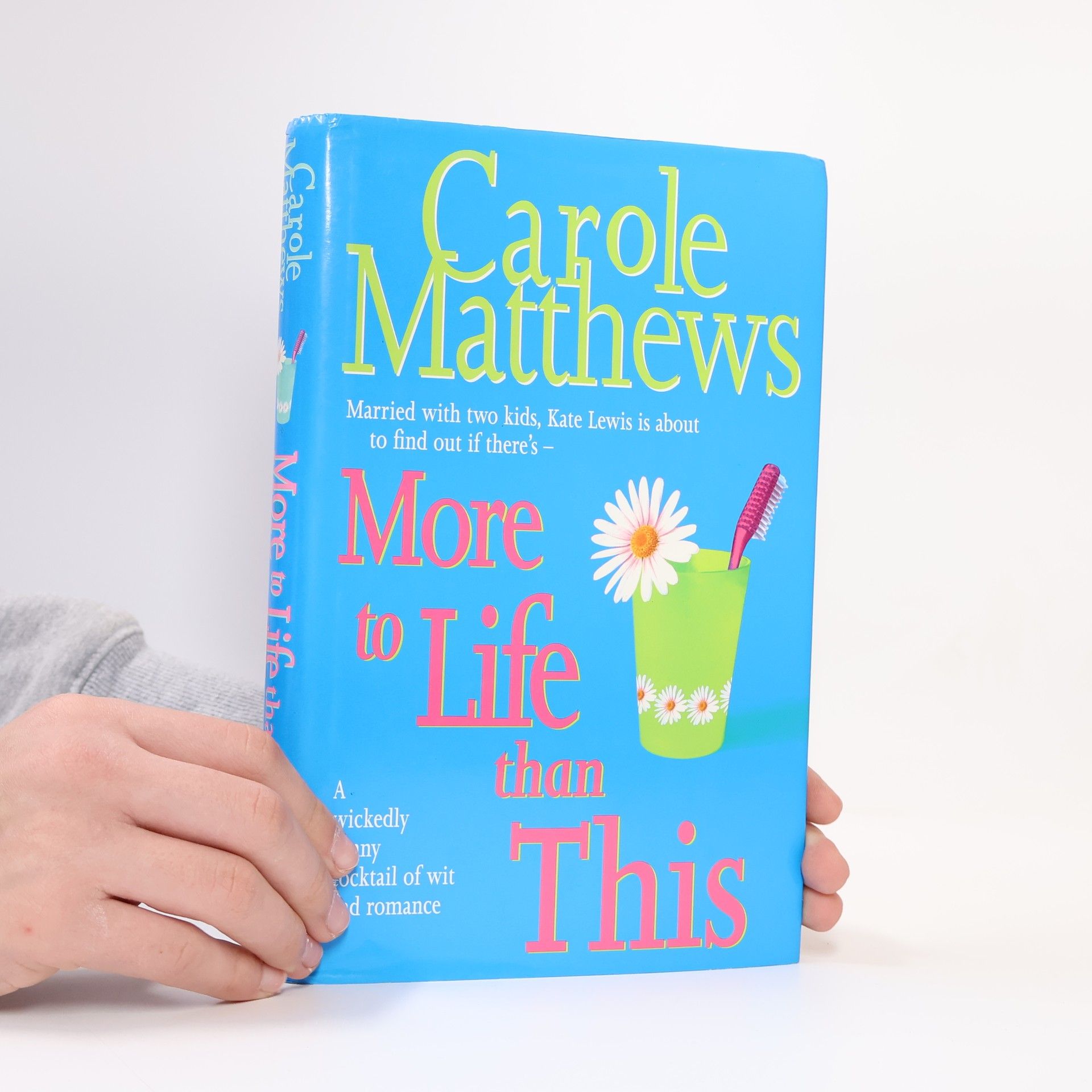 Carole Matthews More to Life Than This