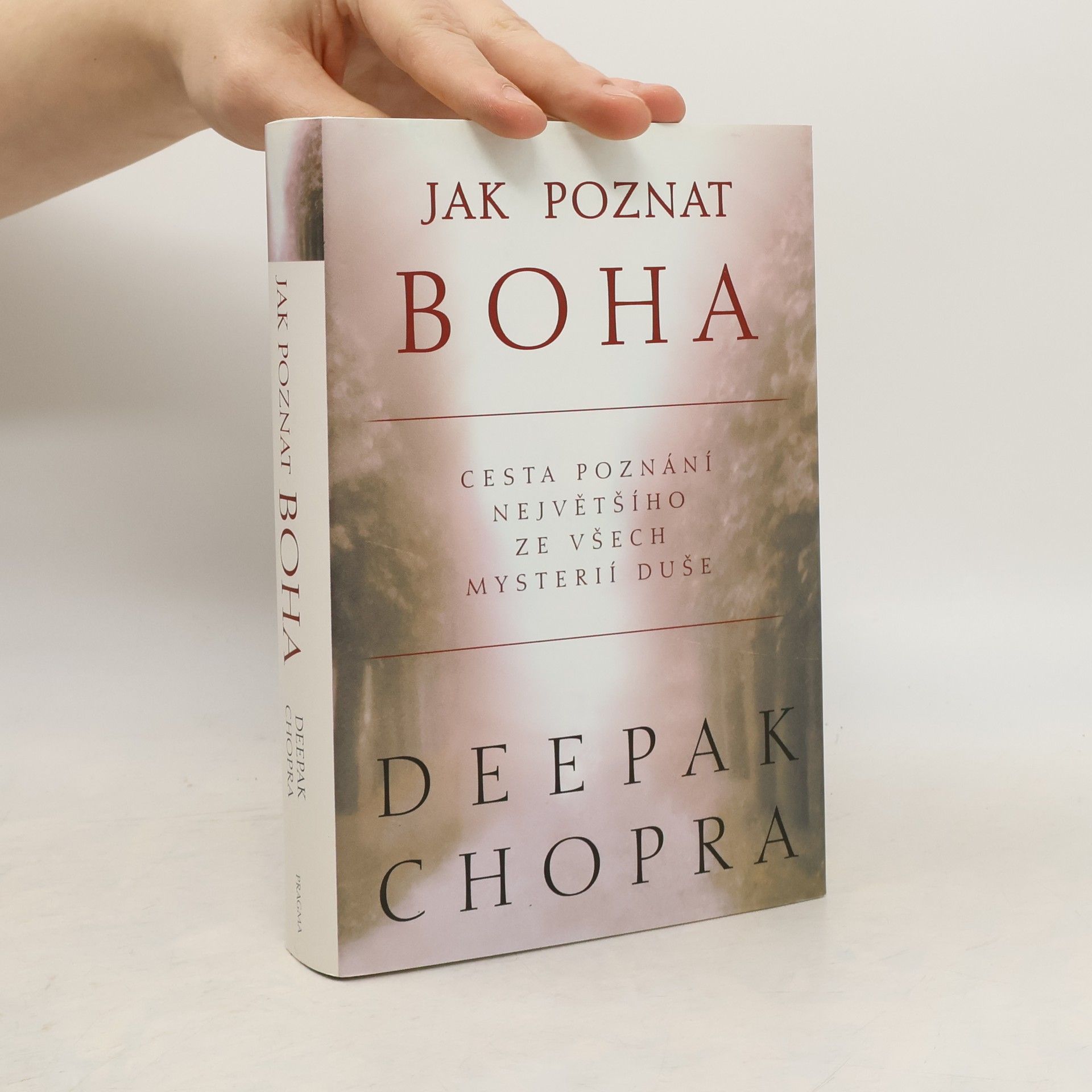 Deepak Chopra Jak poznat Boha: Cesta poznání největšího ze všech mystérií duše