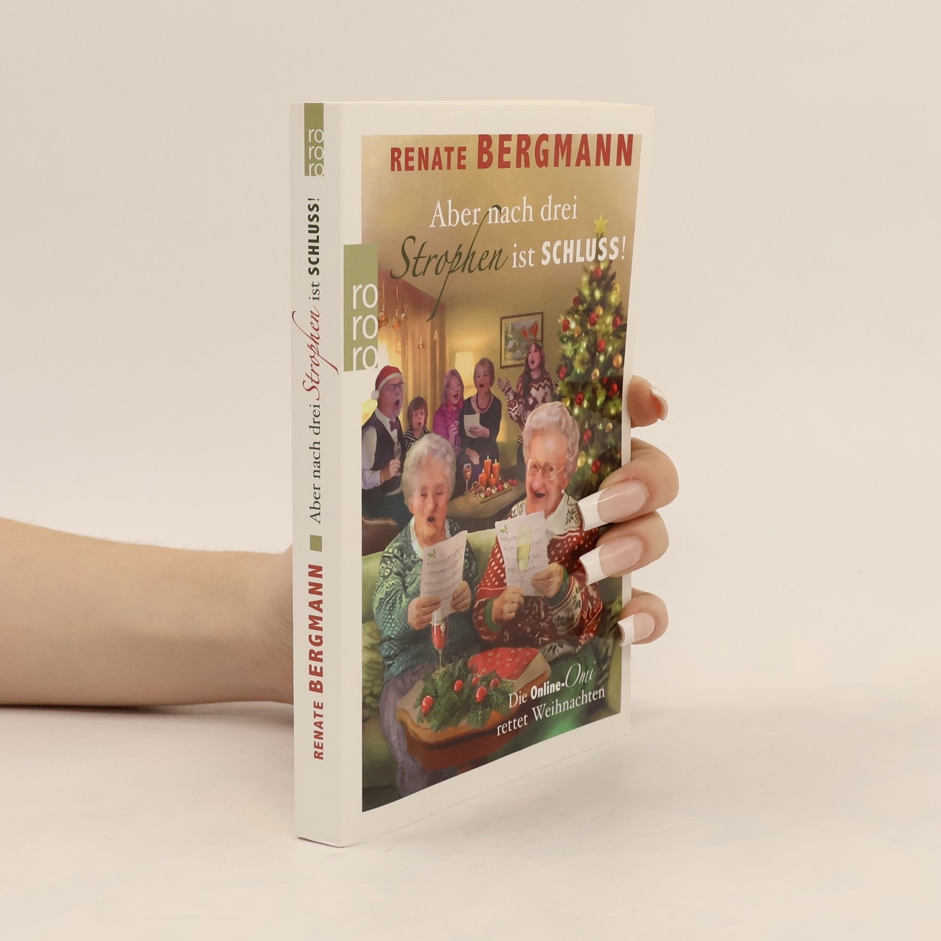 Renate Bergmann Aber nach drei Strophen ist Schluss!. Die Online-Omi rettet Weihnachten