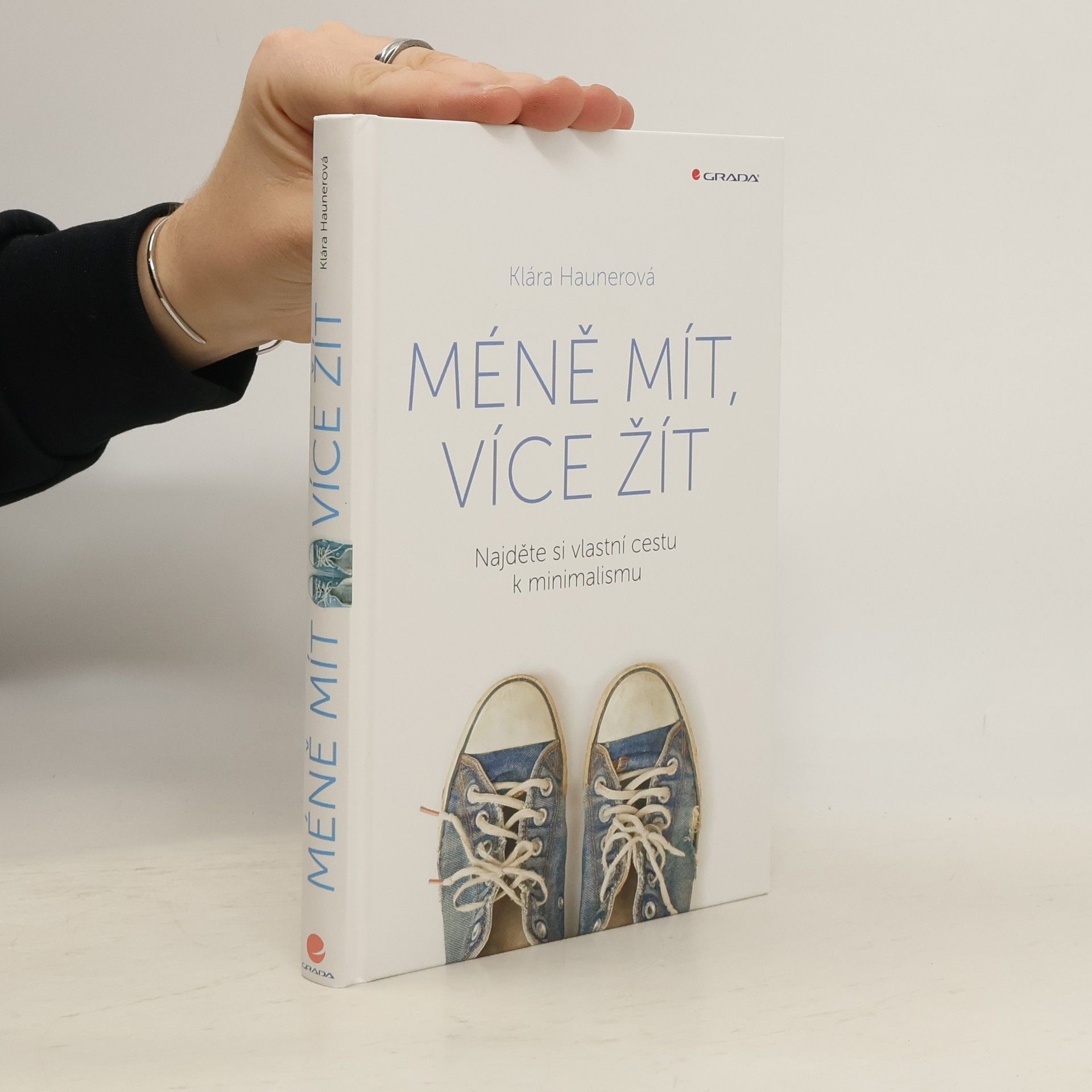 Klára Haunerová Méně mít, více žít: Najděte si vlastní cestu k minimalismu