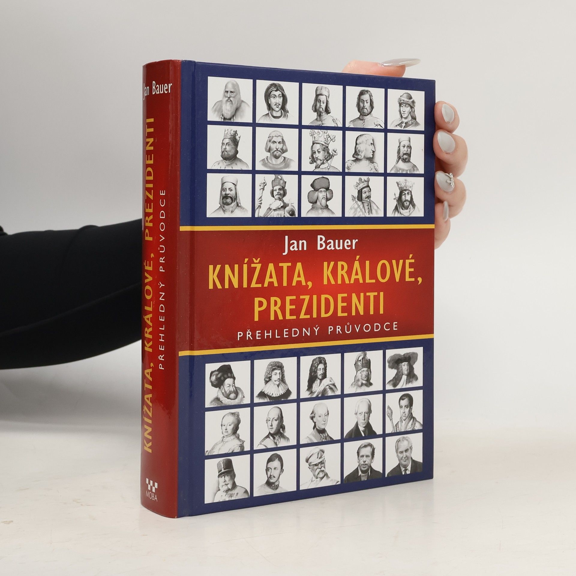 Jan Bauer Knížata, králové, prezidenti : přehledný průvodce