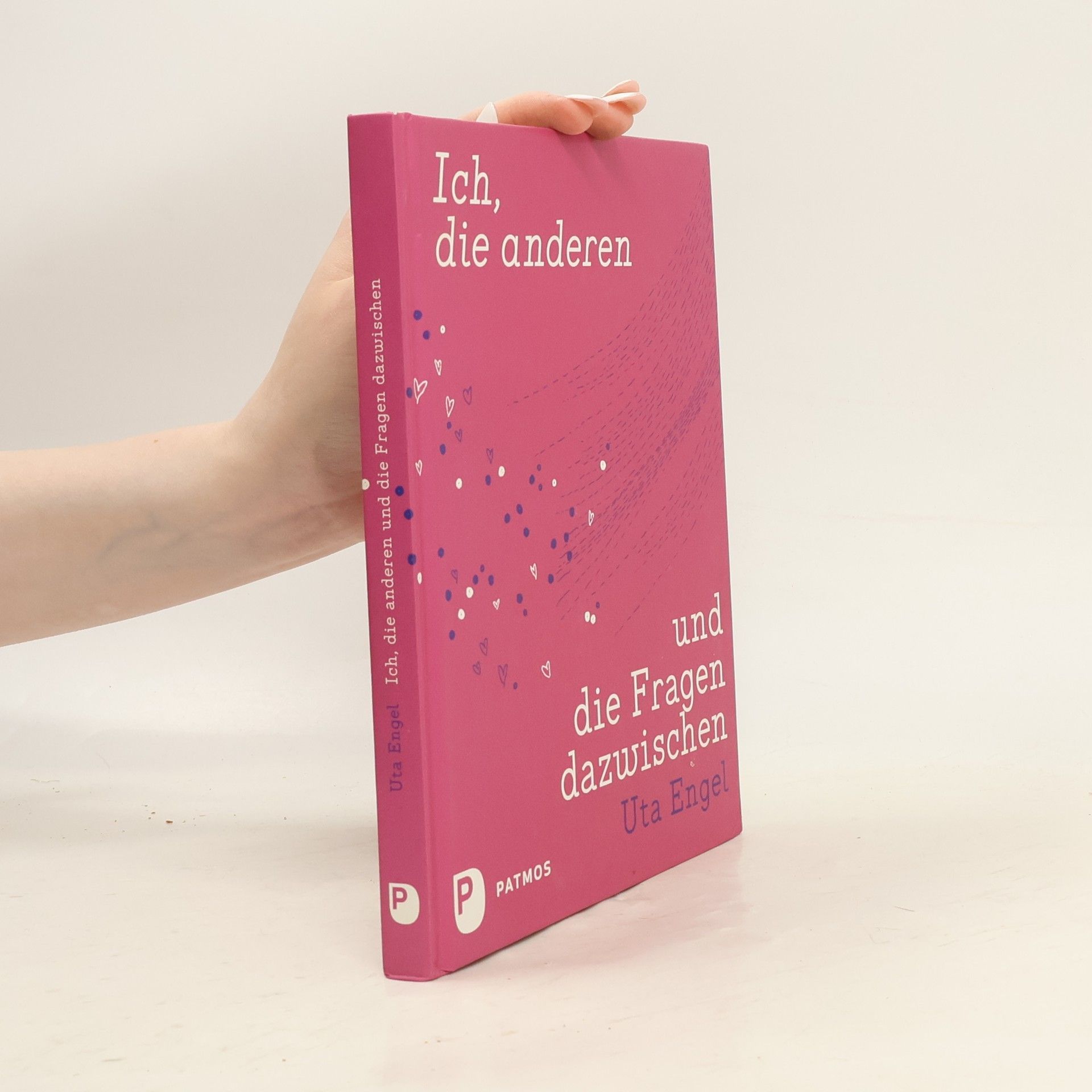 Uta Engel Ich, die Anderen und die Fragen dazwischen