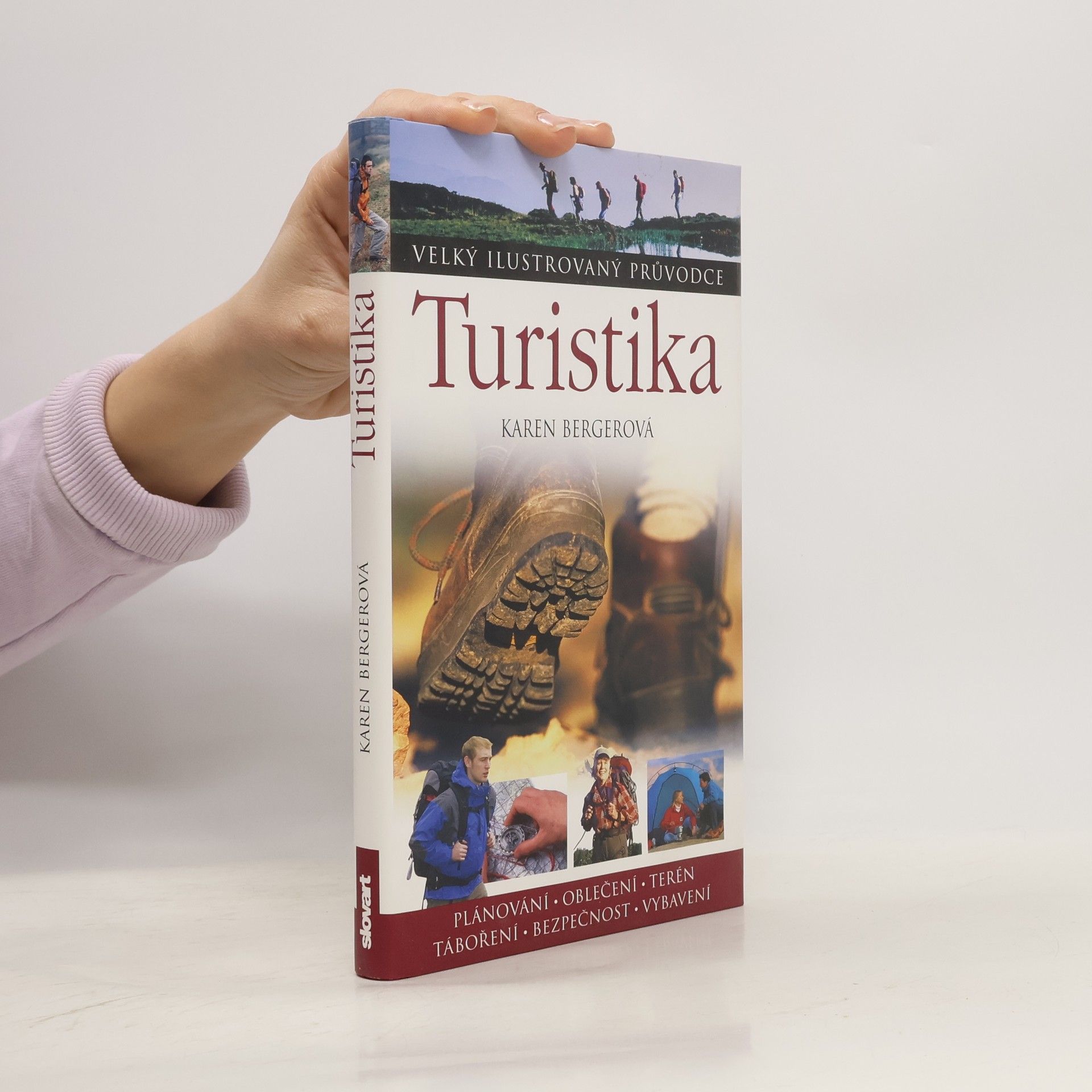 Karen Berger Turistika : [plánování, oblečení, terén, táboření, bezpečnost, vybavení]