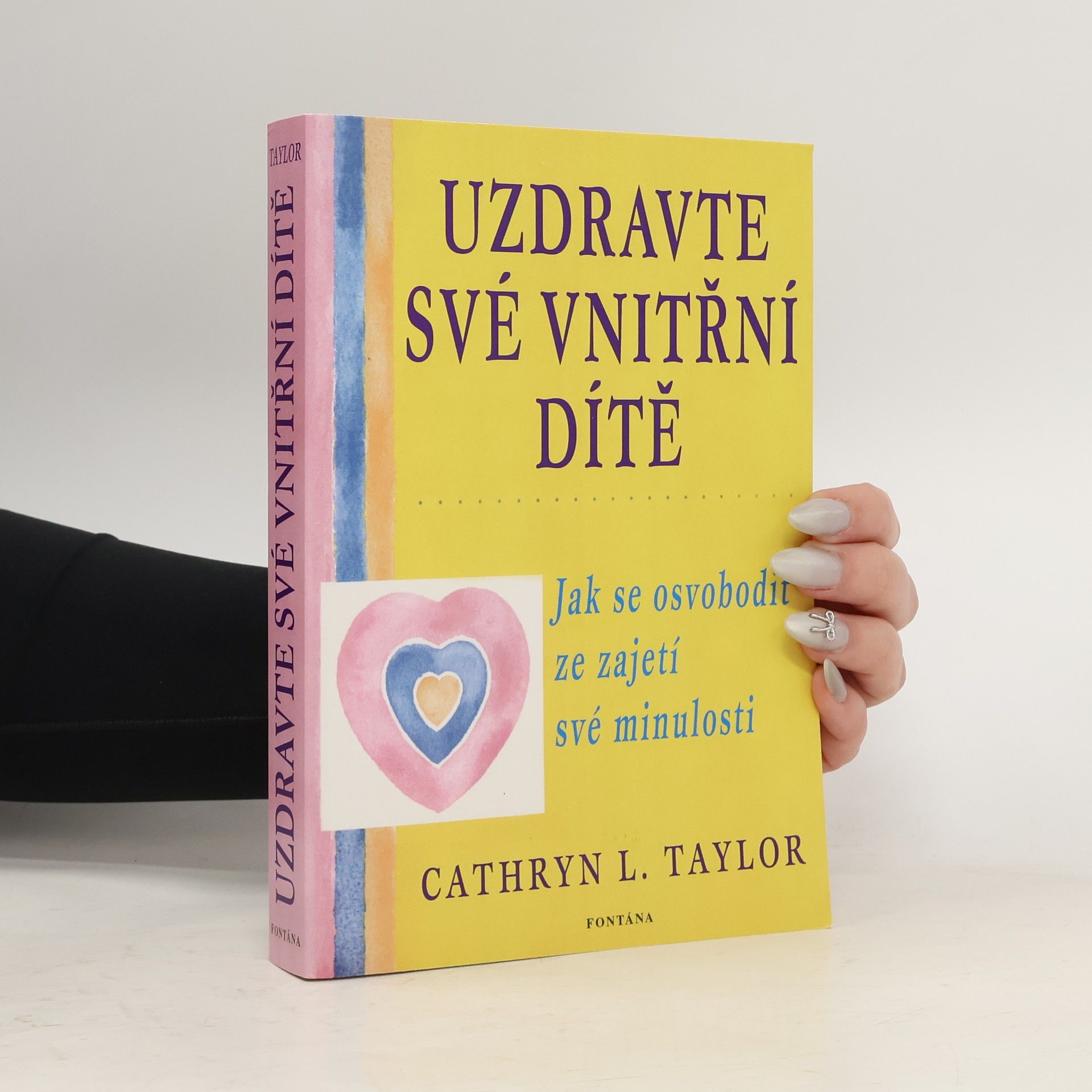 Cathryn L. Taylor Uzdravte své vnitřní dítě