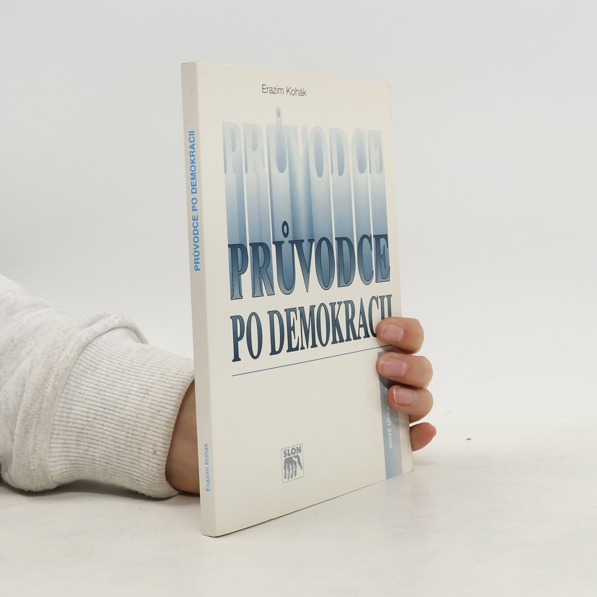 Erazim Kohák Průvodce po demokracii