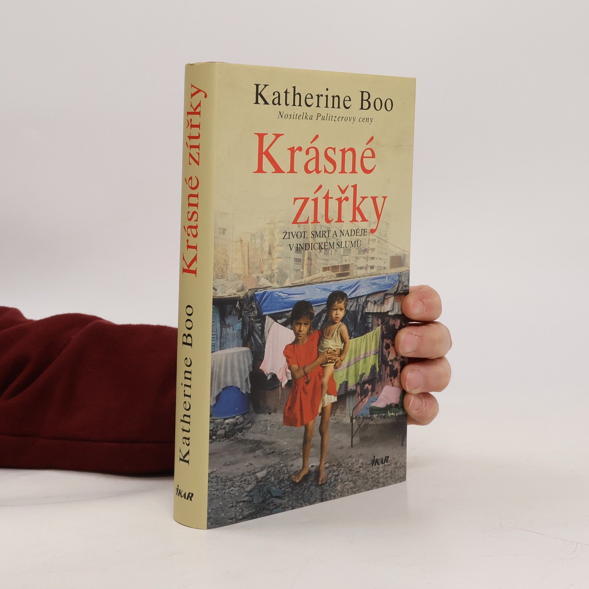 Katherine Boo Krásné zítřky : život, smrt a naděje v indickém slumu