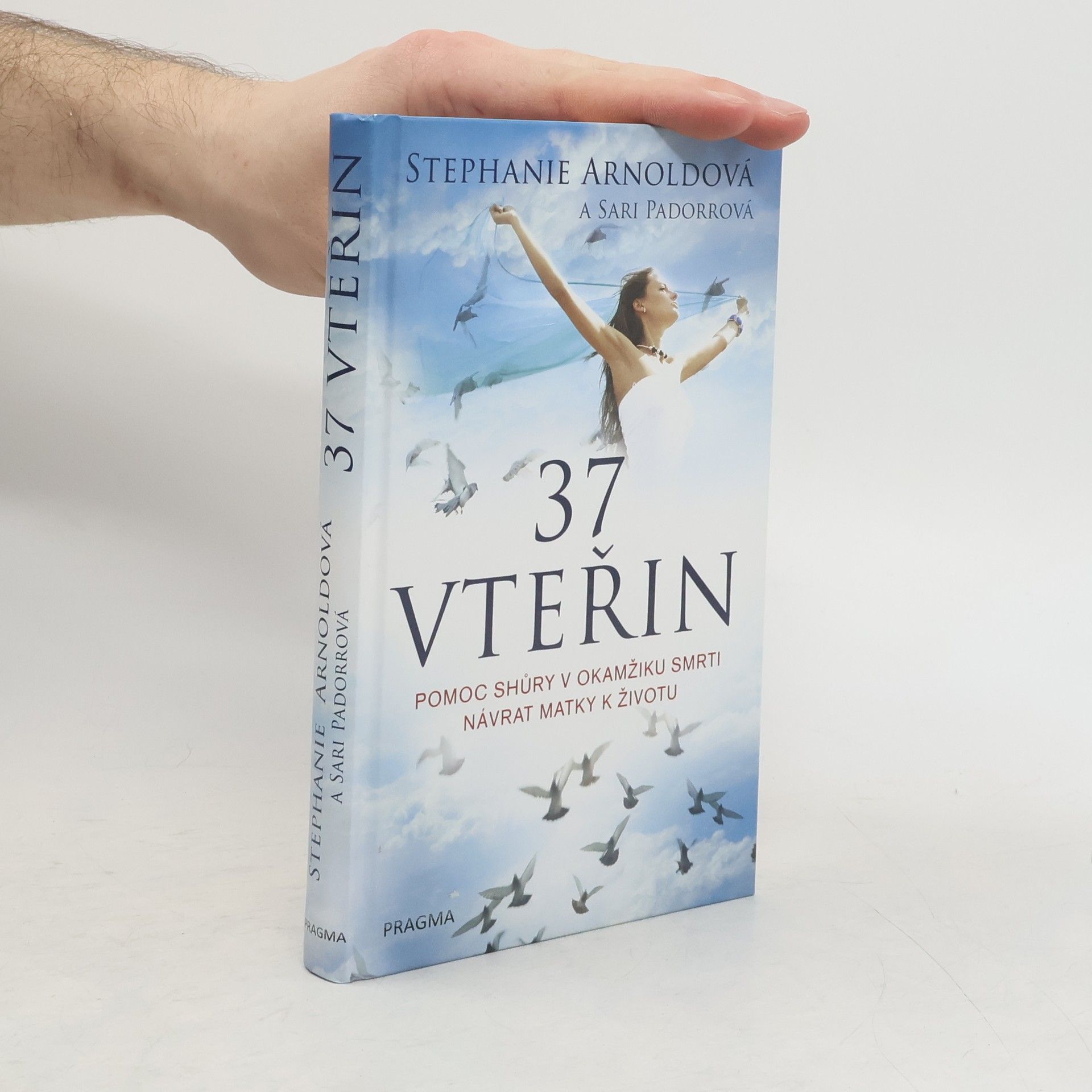 Stephanie Arnold 37 vteřin: Pomoc shůry v okamžiku smrti: Návrat matky k životu