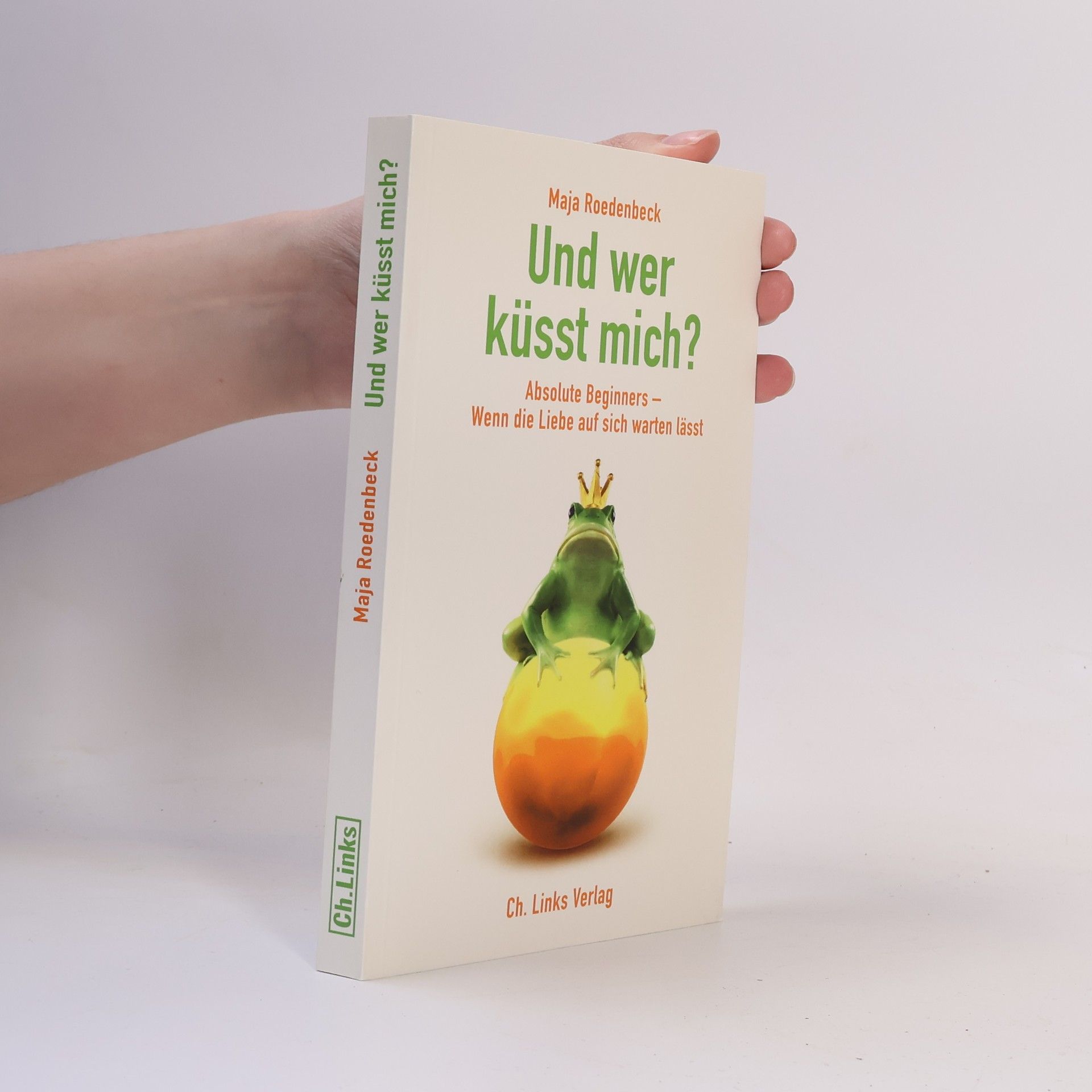 Maja Roedenbeck Und wer küsst mich?