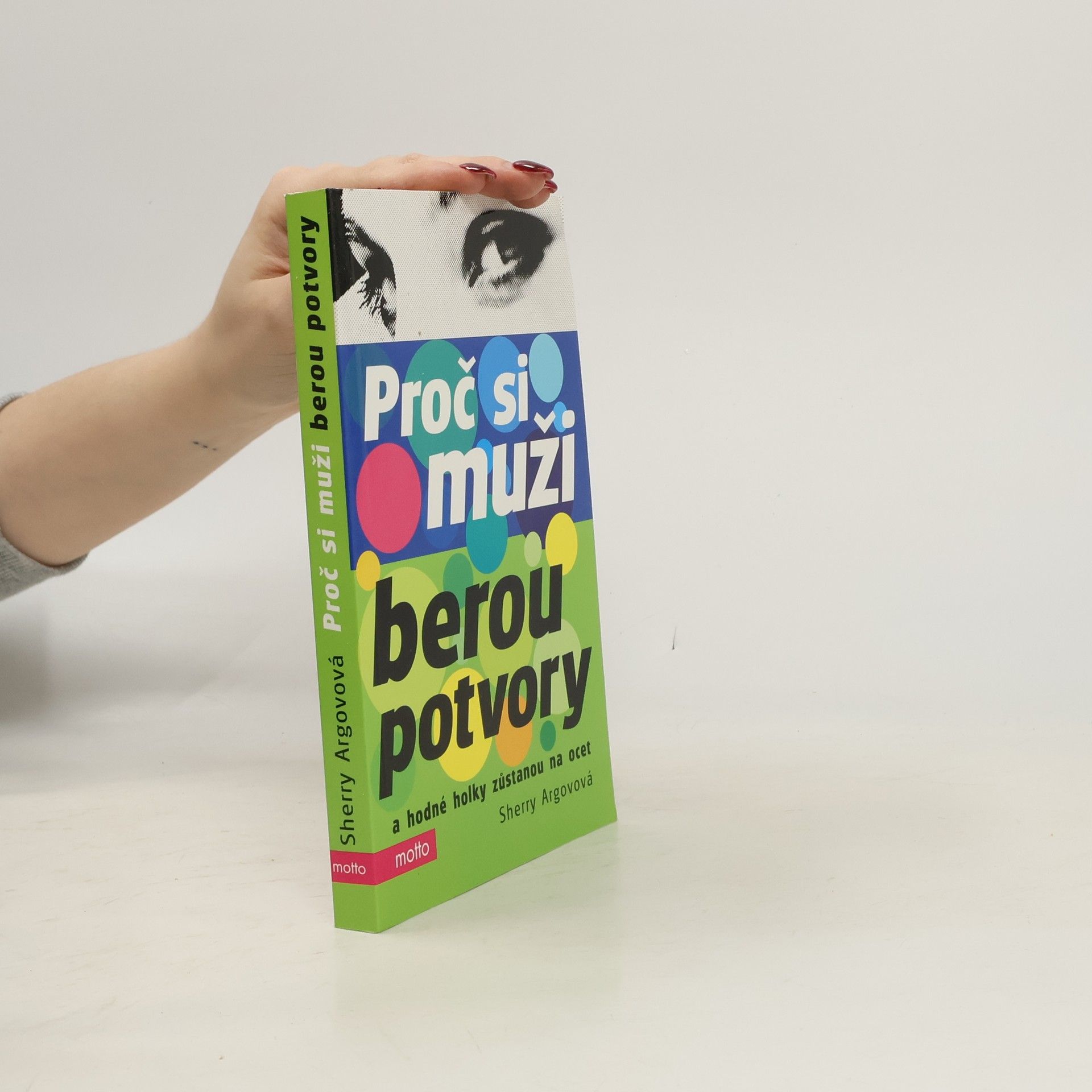 Sherry Argov Proč si muži berou potvory a hodné holky zůstanou na ocet