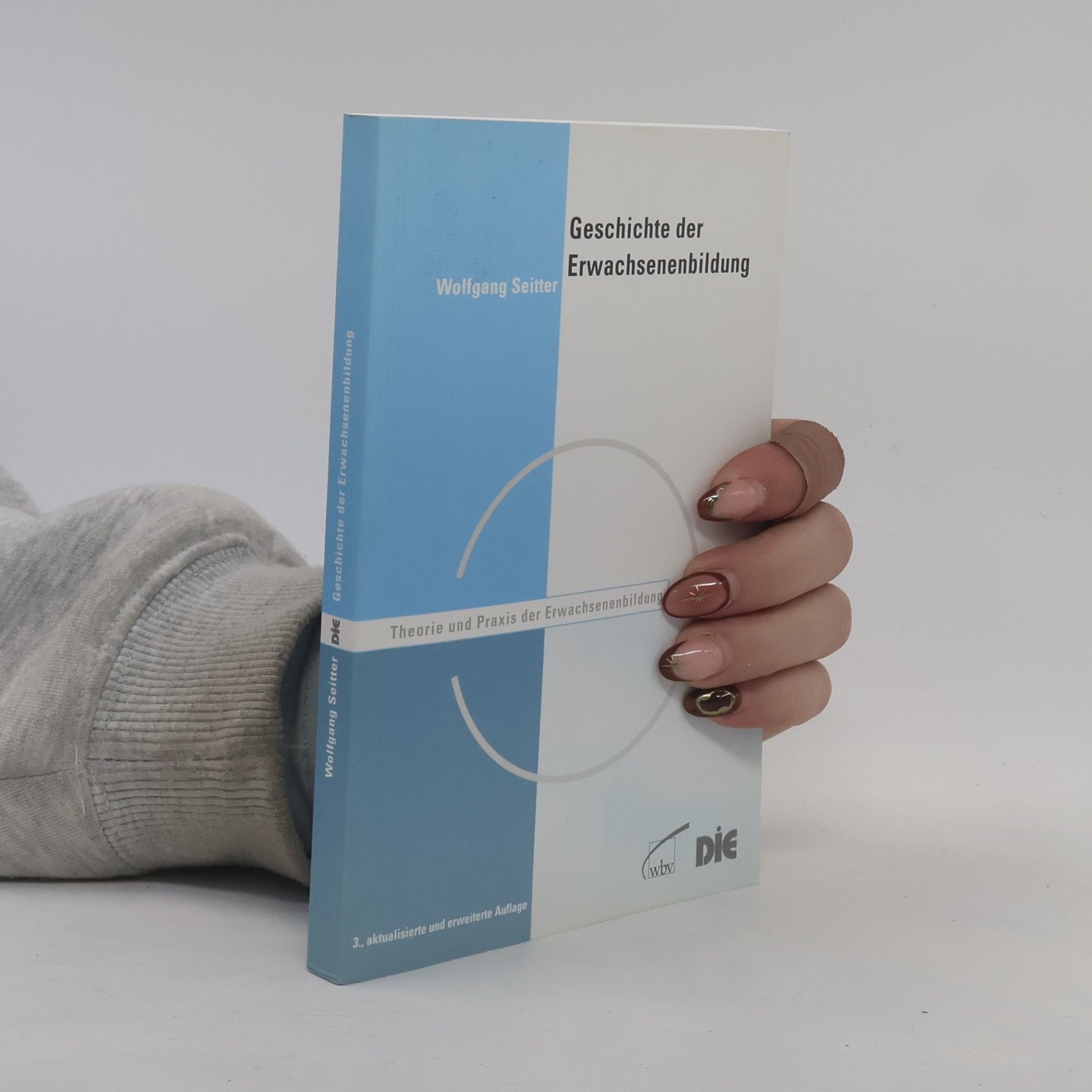 Wolfgang Seitter Theorie und Praxis der Erwachsenenbildung: Geschichte der Erwachsenenbildung