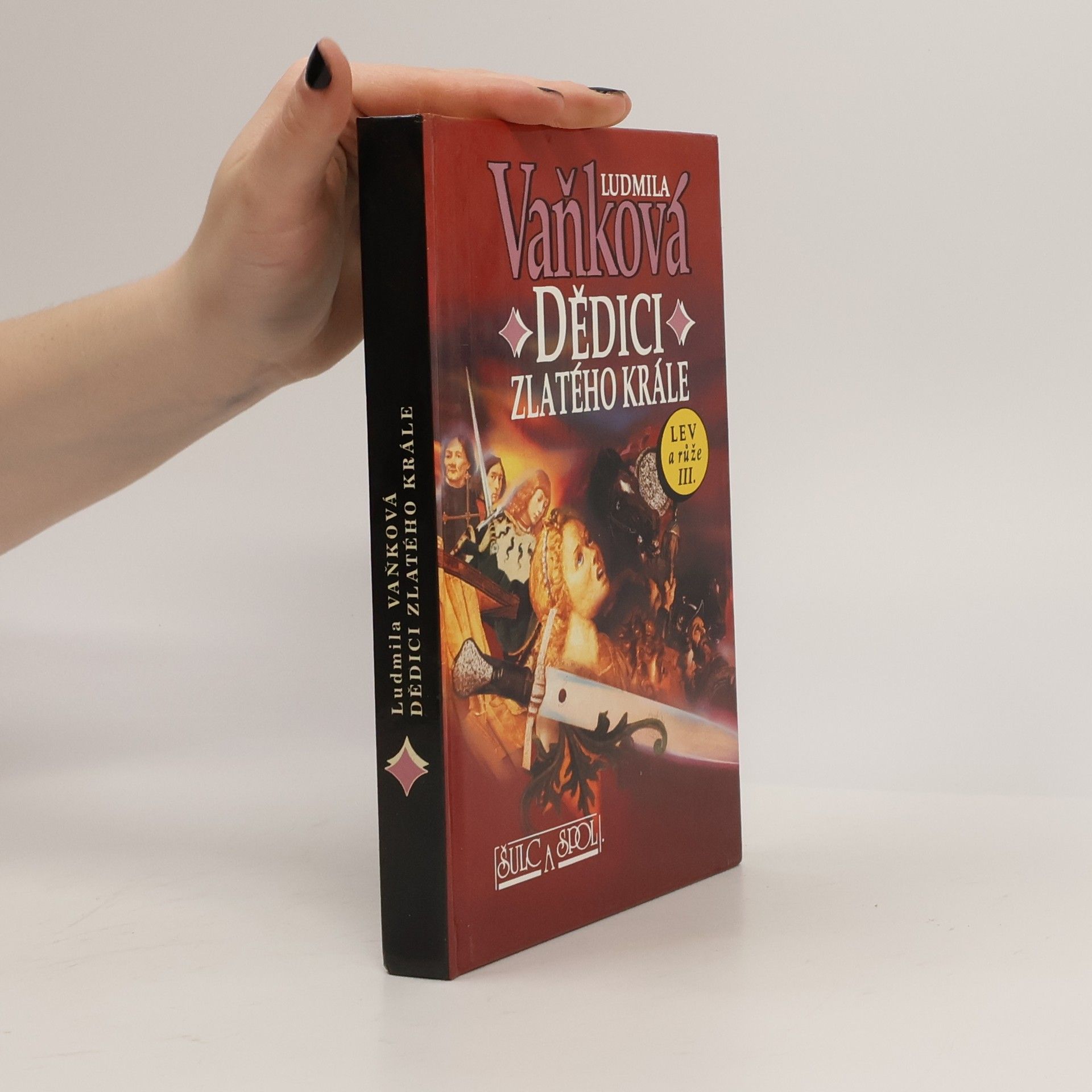 Vaňková Ludmila Dědictví zlatého krále. Lev a růže III.