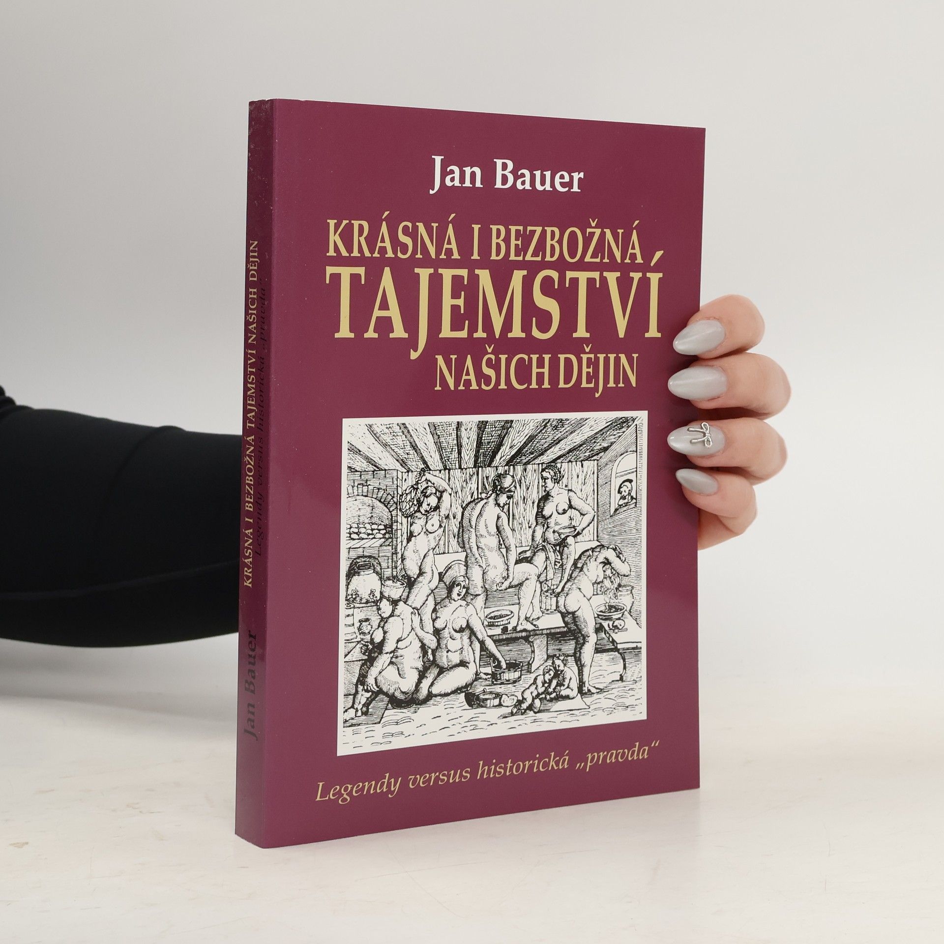 Jan Bauer Krásná i bezbožná tajemství našich dějin