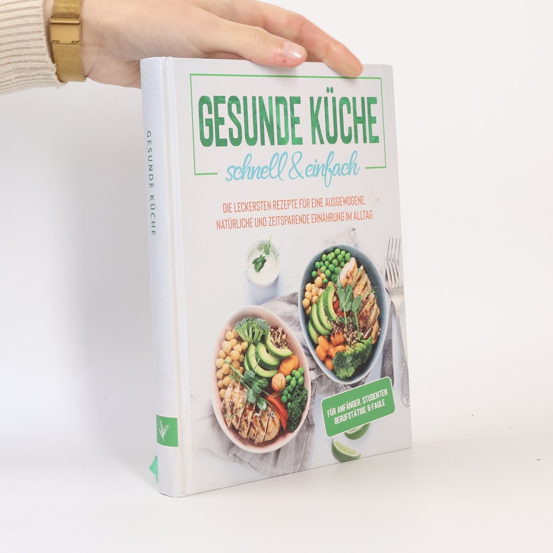 MARTINUS NIJHOFF PUBL Gesunde Küche - schnell & einfach: Die leckersten Rezepte für eine gesunde und zeitsparende Ernährung im Alltag