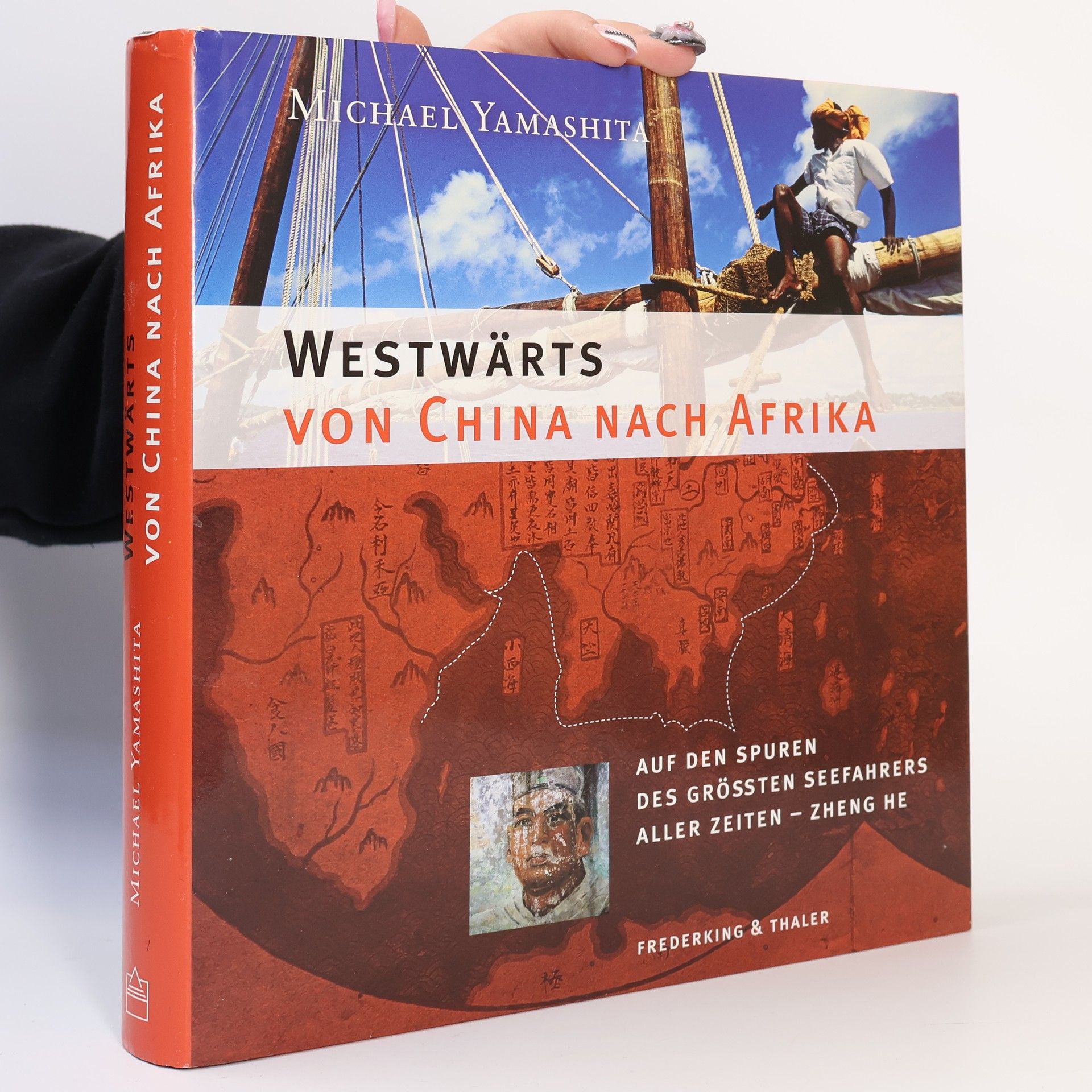 Zheng He, Die Drachenflotte des Admirals. Auf den Spuren des größten Seefahrers aller Zeiten - Zheng He