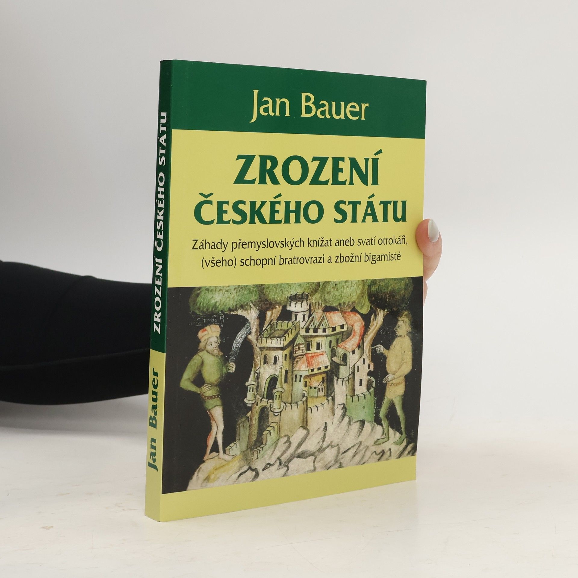 Jan Bauer Zrození českého státu
