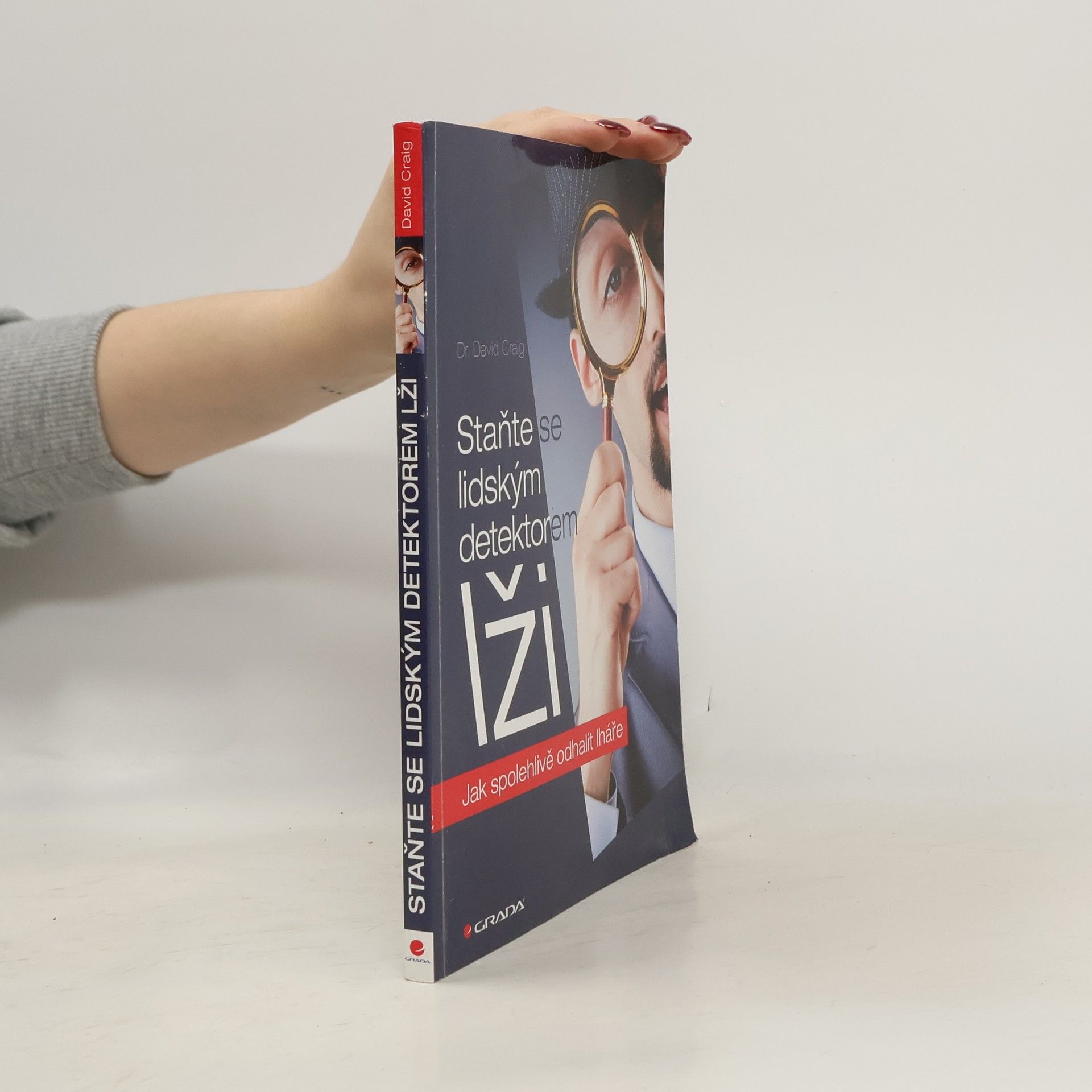 David Craig Staňte se lidským detektorem lži: Jak spolehlivě odhalit lháře