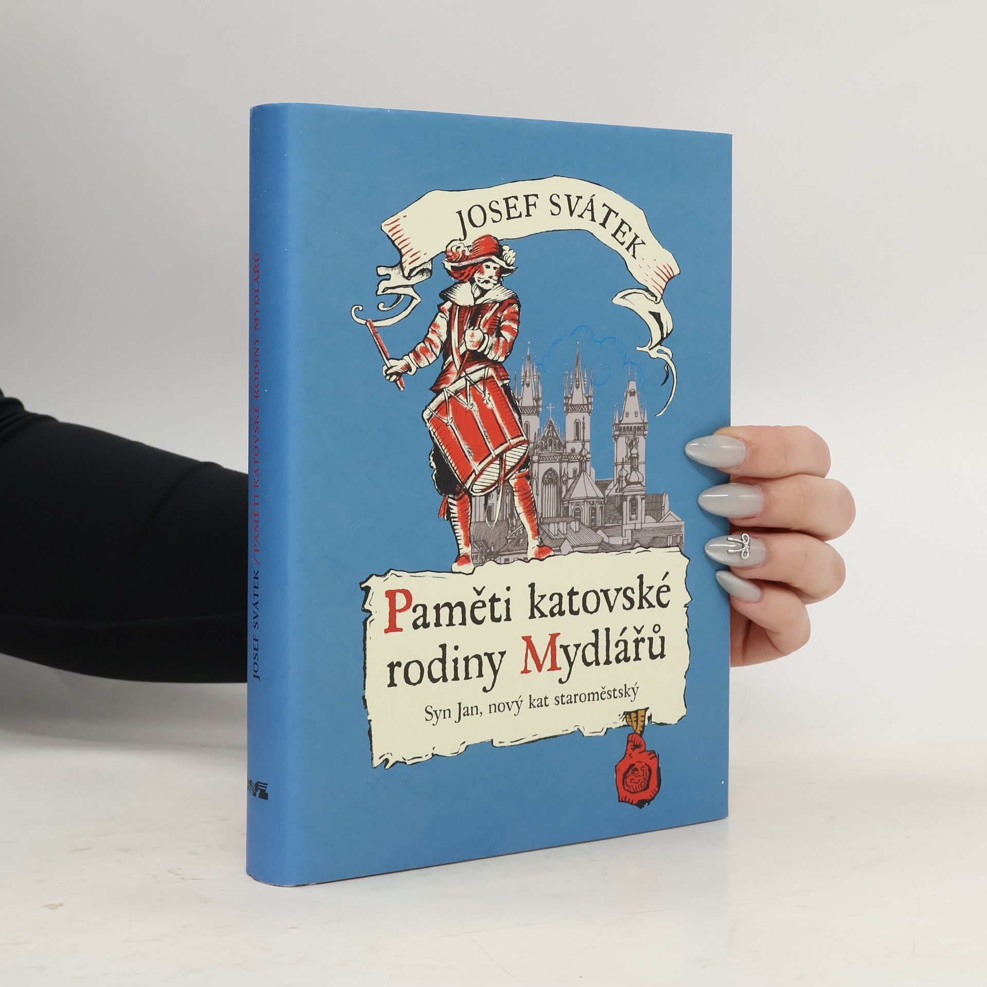 Josef Svátek Paměti katovské rodiny Mydlářů v Praze. III., Syn Jan, nový kat staroměstský