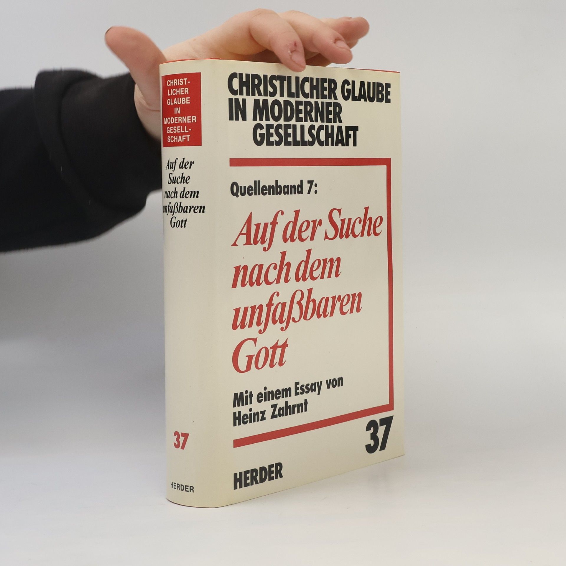 Rudolf Walter Christlicher Glaube in moderner Gesellschaft - 37: Auf der Suche nach dem unfassbaren Gott