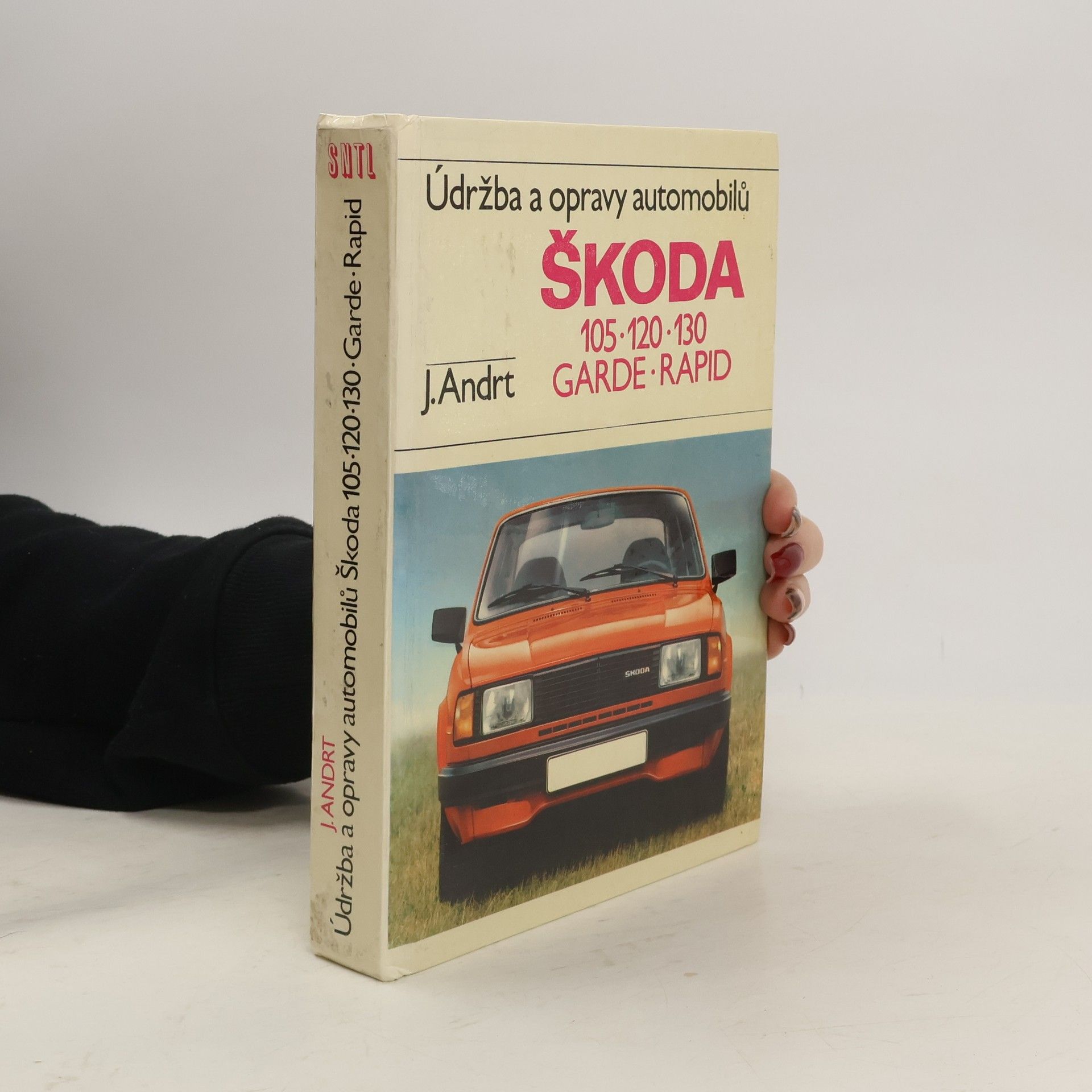Jaroslav Andrt Údržba a opravy automobilů Škoda 105, 120, 130, Garde, Rapid