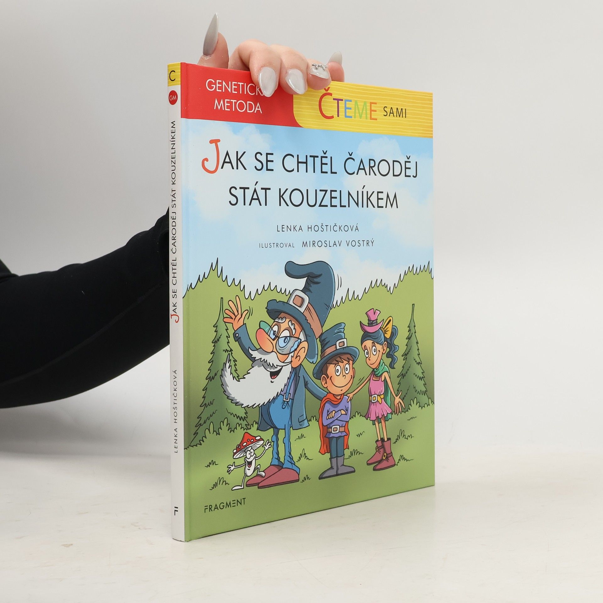 Lenka Hoštičková Jak se chtěl čaroděj stát kouzelníkem