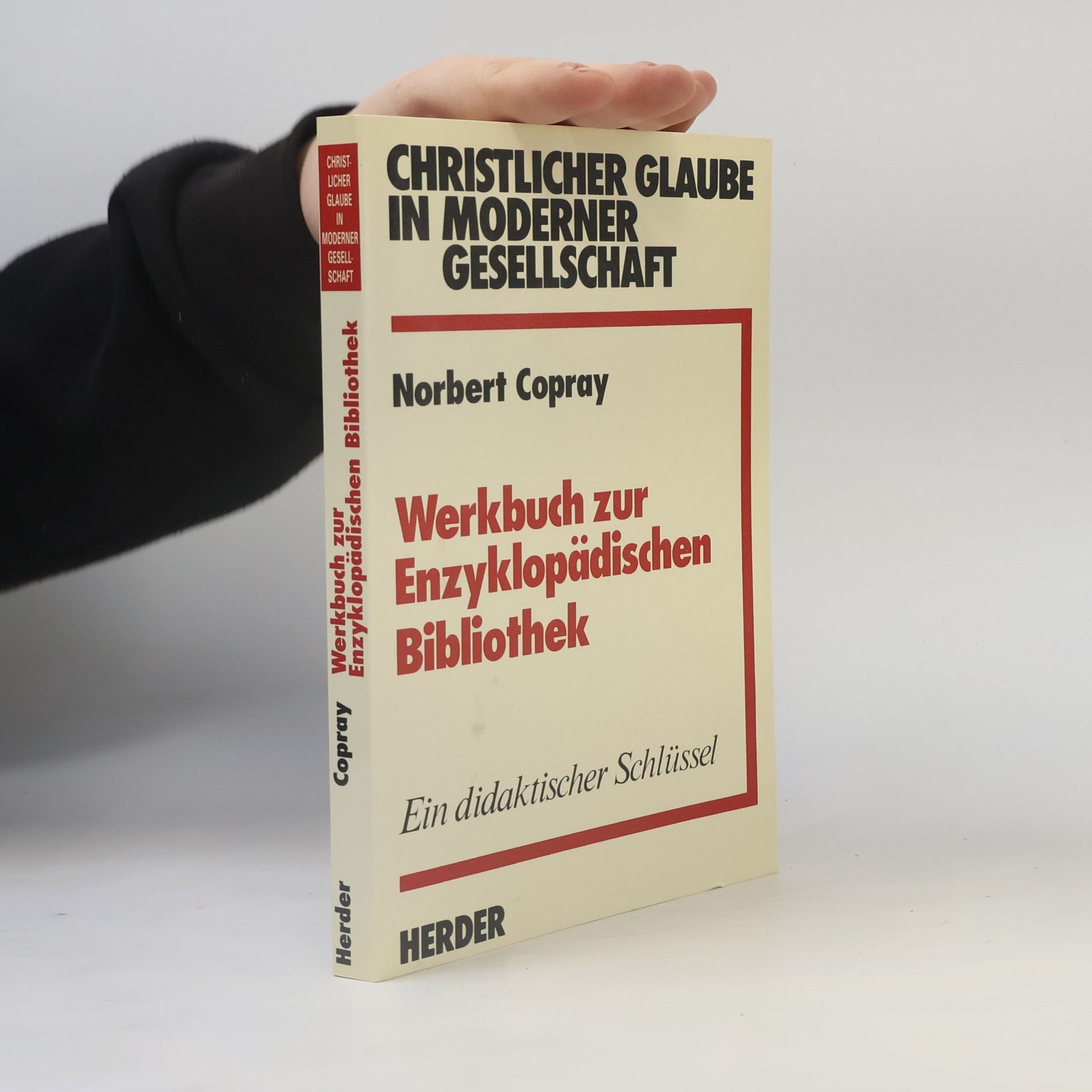 Norbert Copray Christlicher Glaube in Moderner Gesellschaft: Werkbuch zur Enzyklopädischen Bibliothek