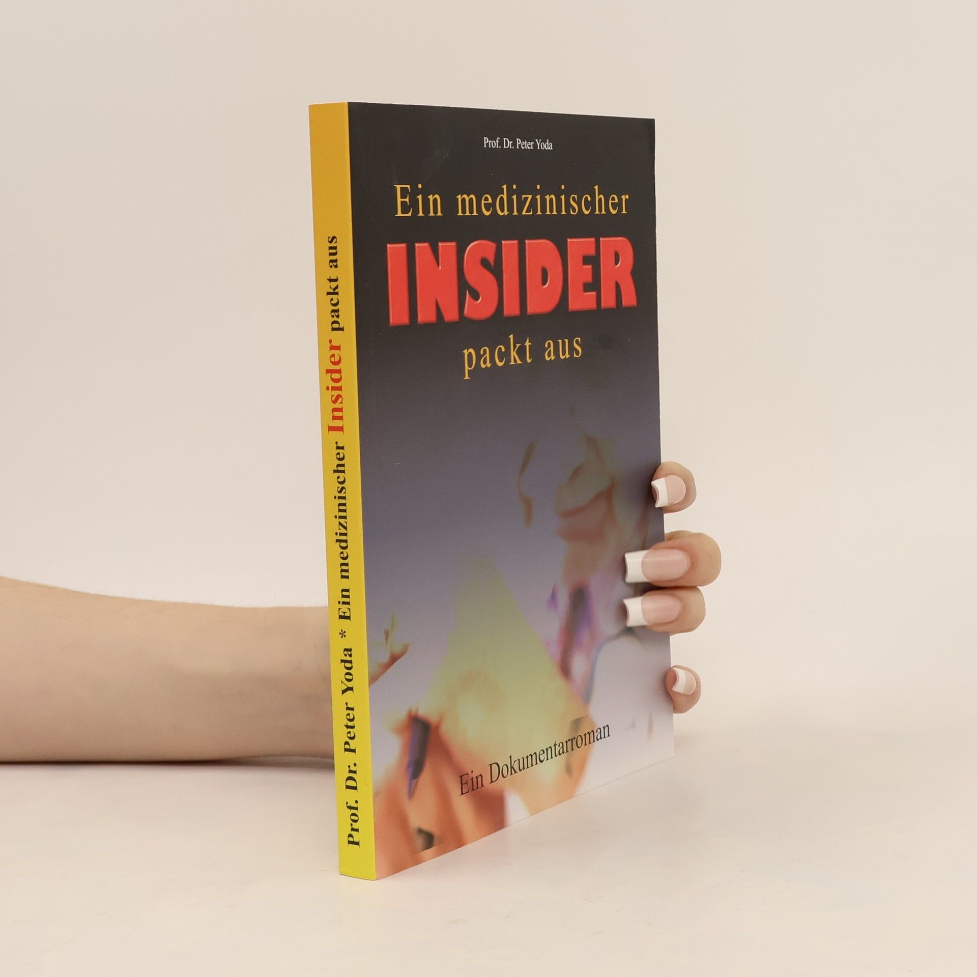 Peter Yoda Ein medizinischer Insider packt aus