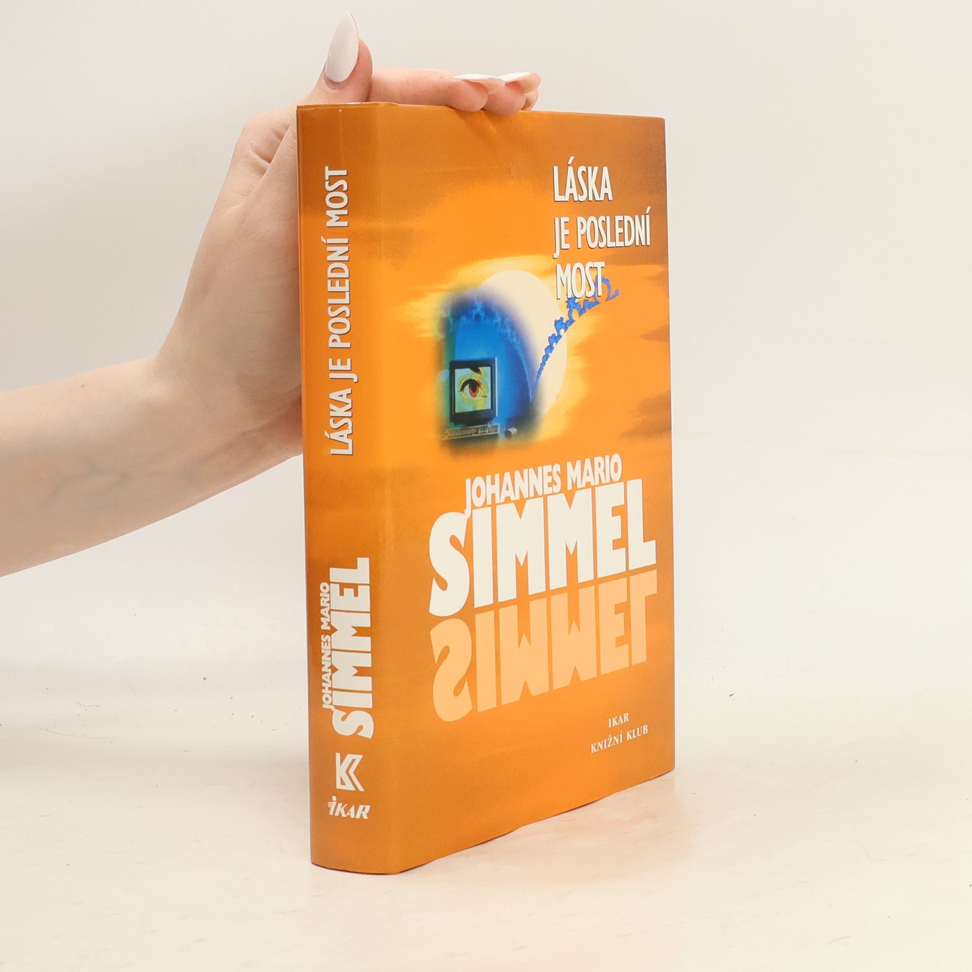 Johannes Mario Simmel Láska je poslední most