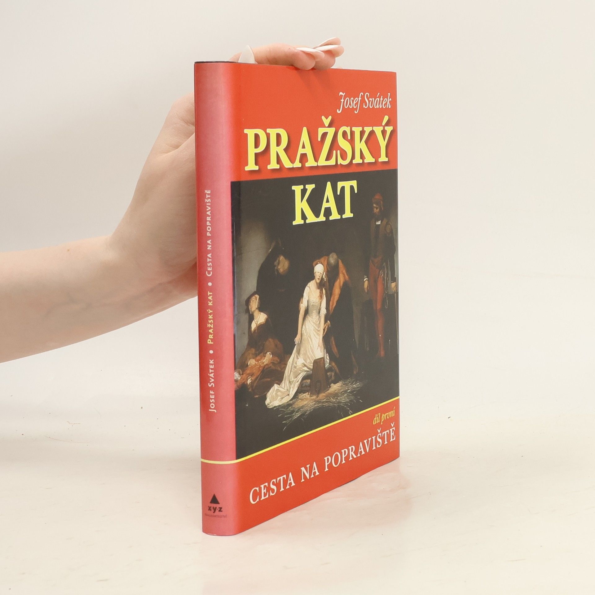 Josef Svátek Pražský kat. Díl první. Cesta na popraviště