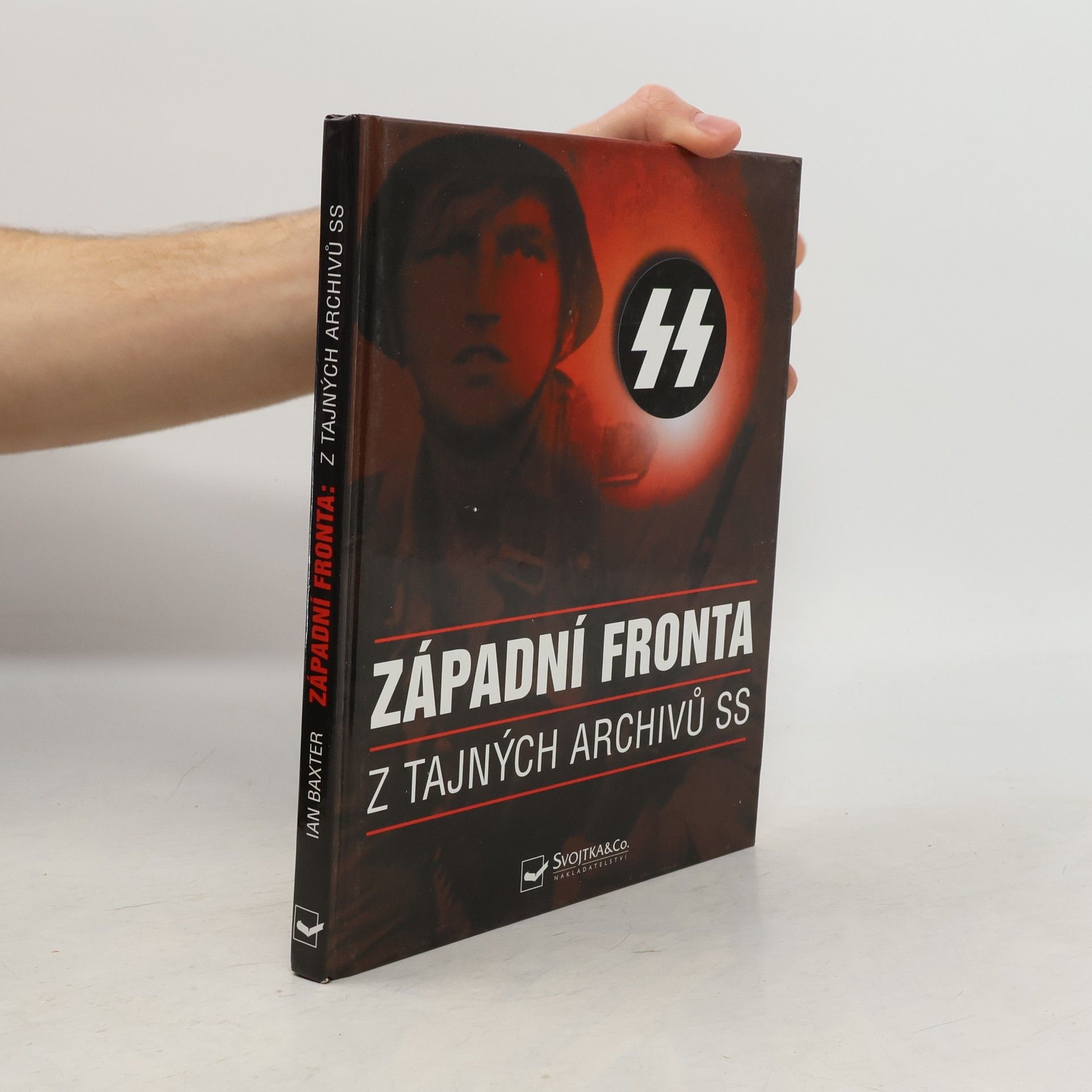 Ian Baxter Západní fronta: Z tajných archivů SS