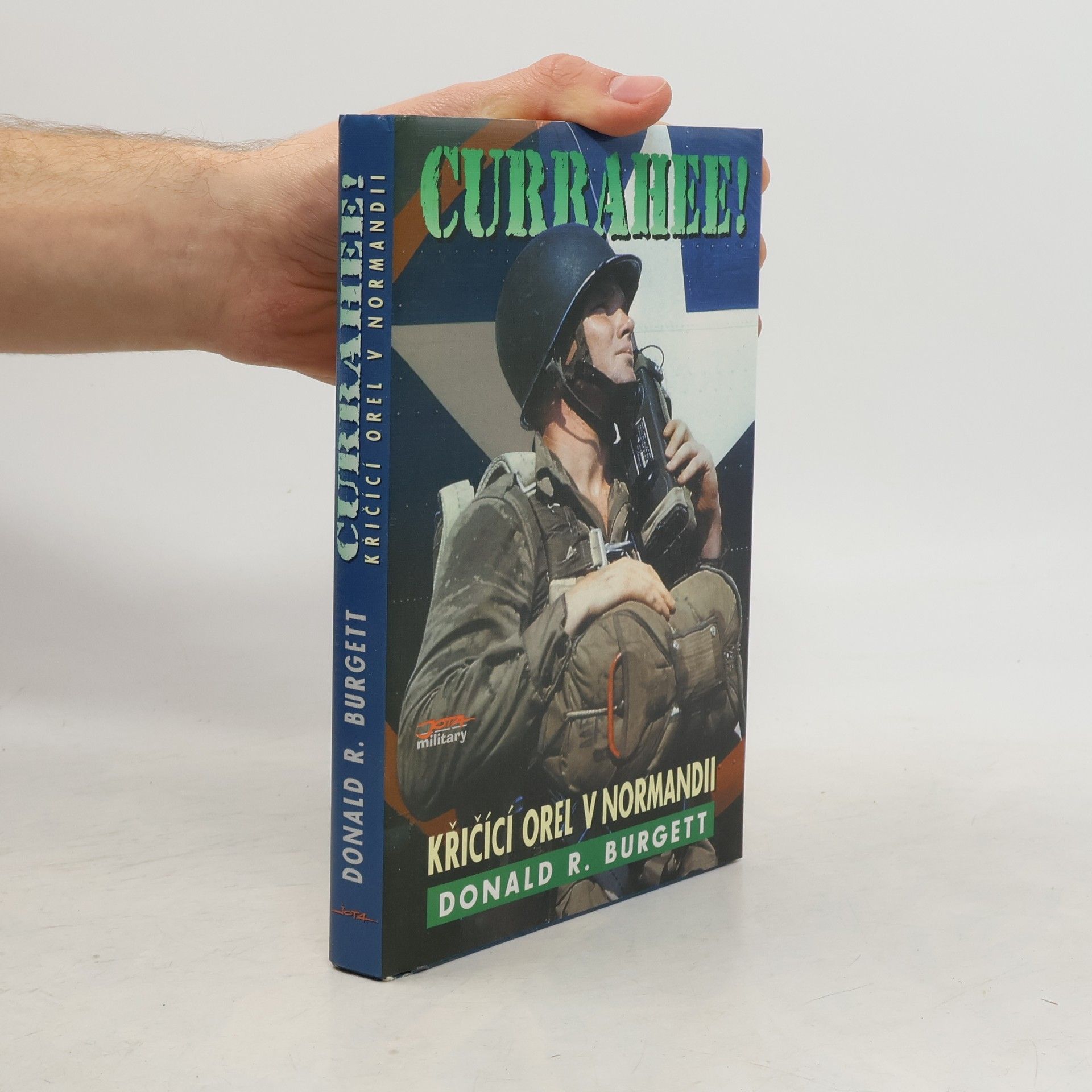 Donald Robert Burgett Currahee! : křičící orel v Normandii