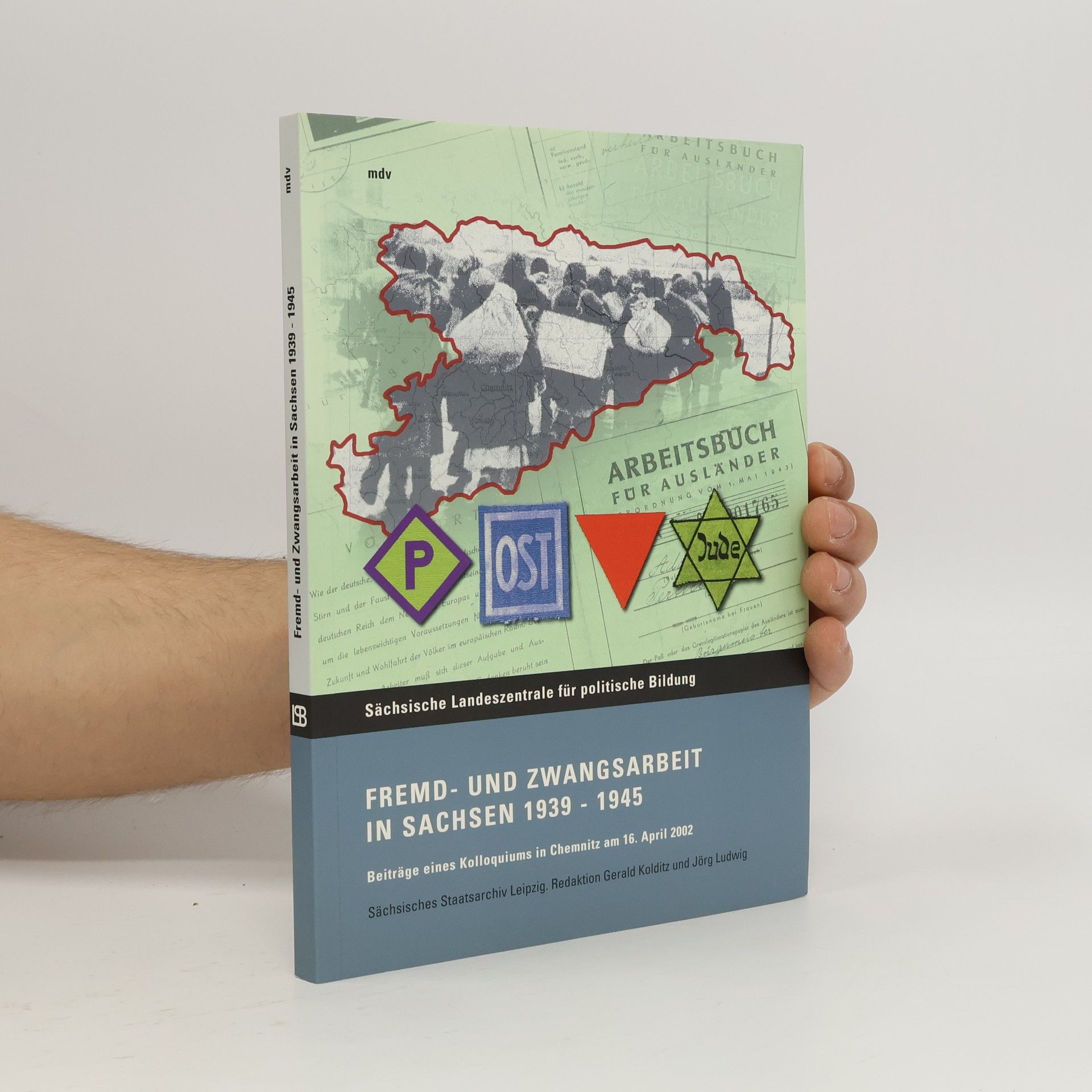 Gerald Kolditz Fremd- und Zwangsarbeit in Sachsen 1939 - 1945