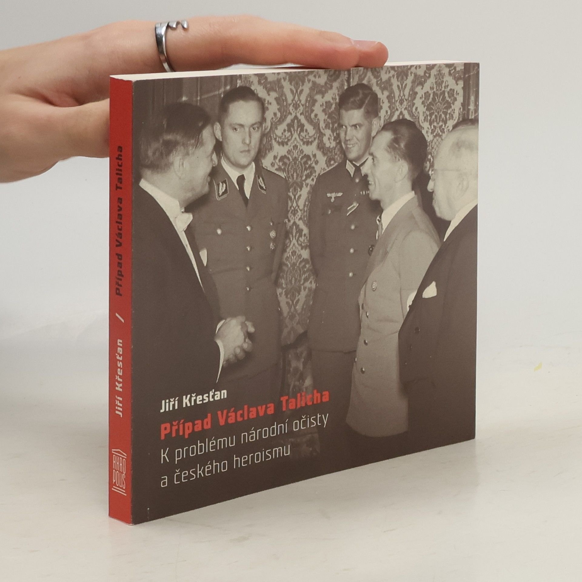 Jiří Křesťan Případ Václava Talicha : k problému národní očisty a českého heroismu