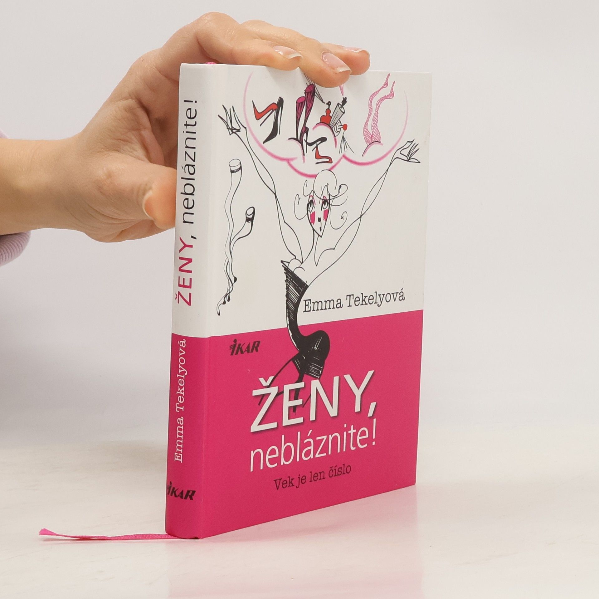 Emma Tekelyová Ženy, nebláznite! : vek je len číslo