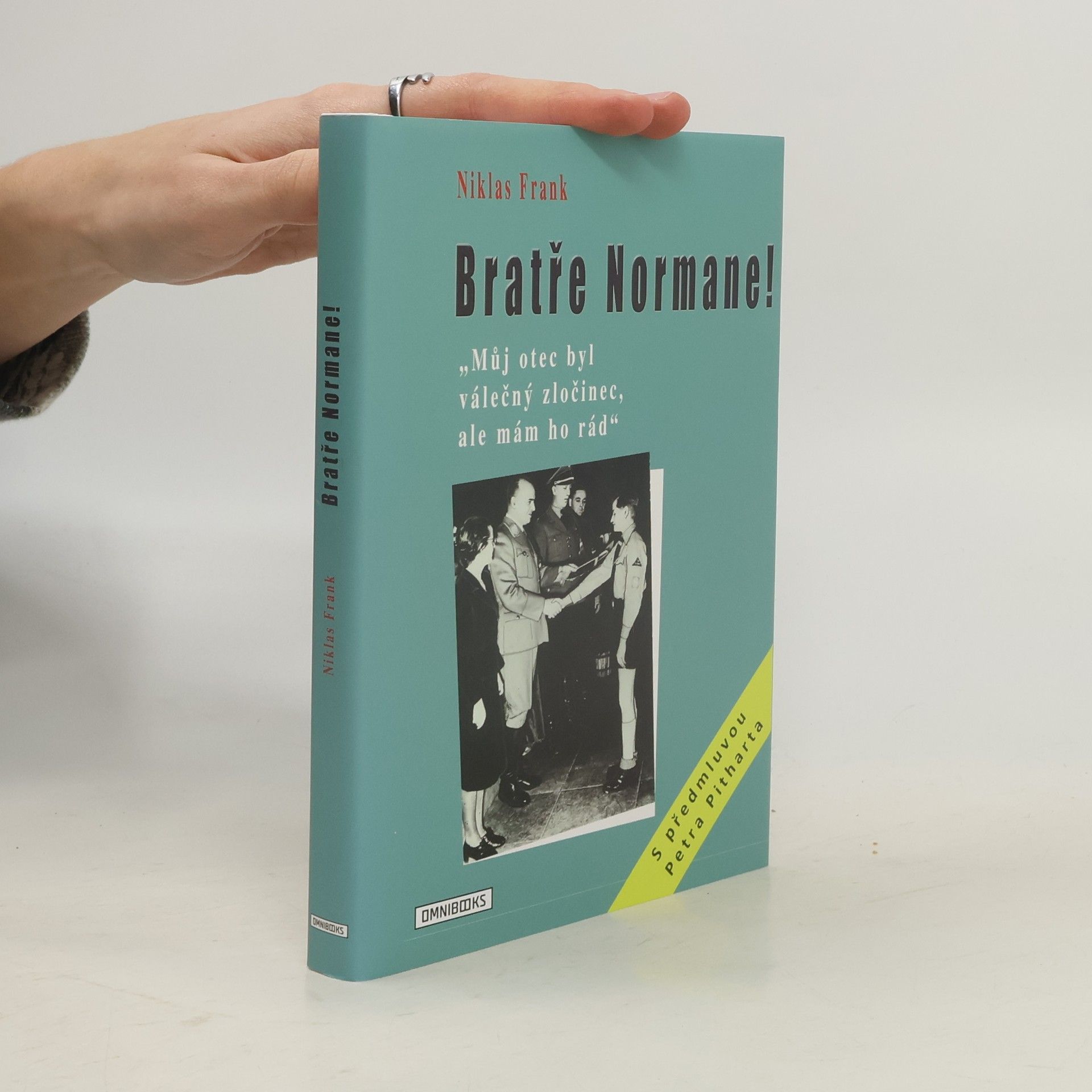Niklas Frank Bratře Normane! : "můj otec byl válečný zločinec, ale mám ho rád"
