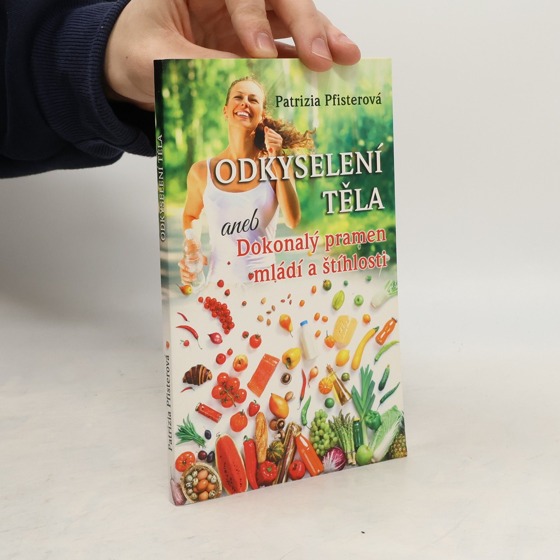 Patrizia Pfister Odkyselení těla aneb Dokonalý pramen mládí a štíhlosti