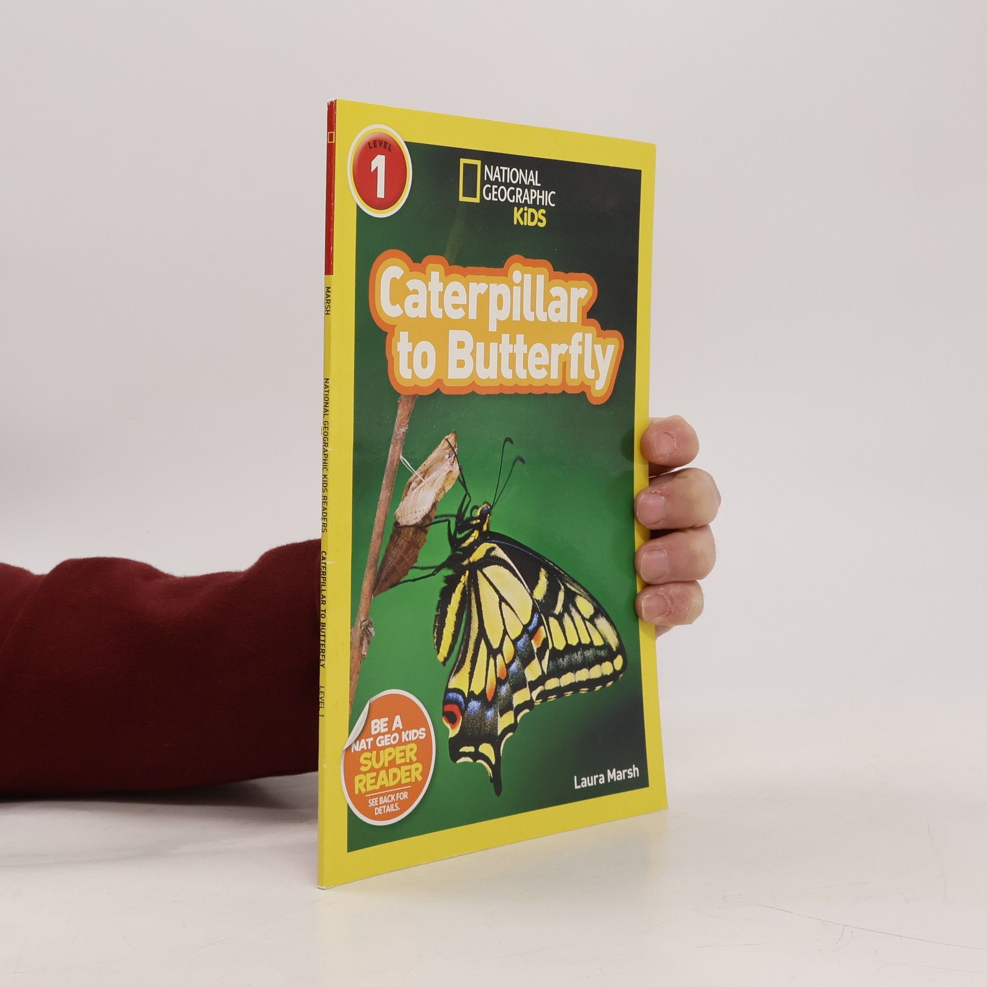 Laura F. Marsh National Geographic Kids Readers: Caterpillar to Butterfly