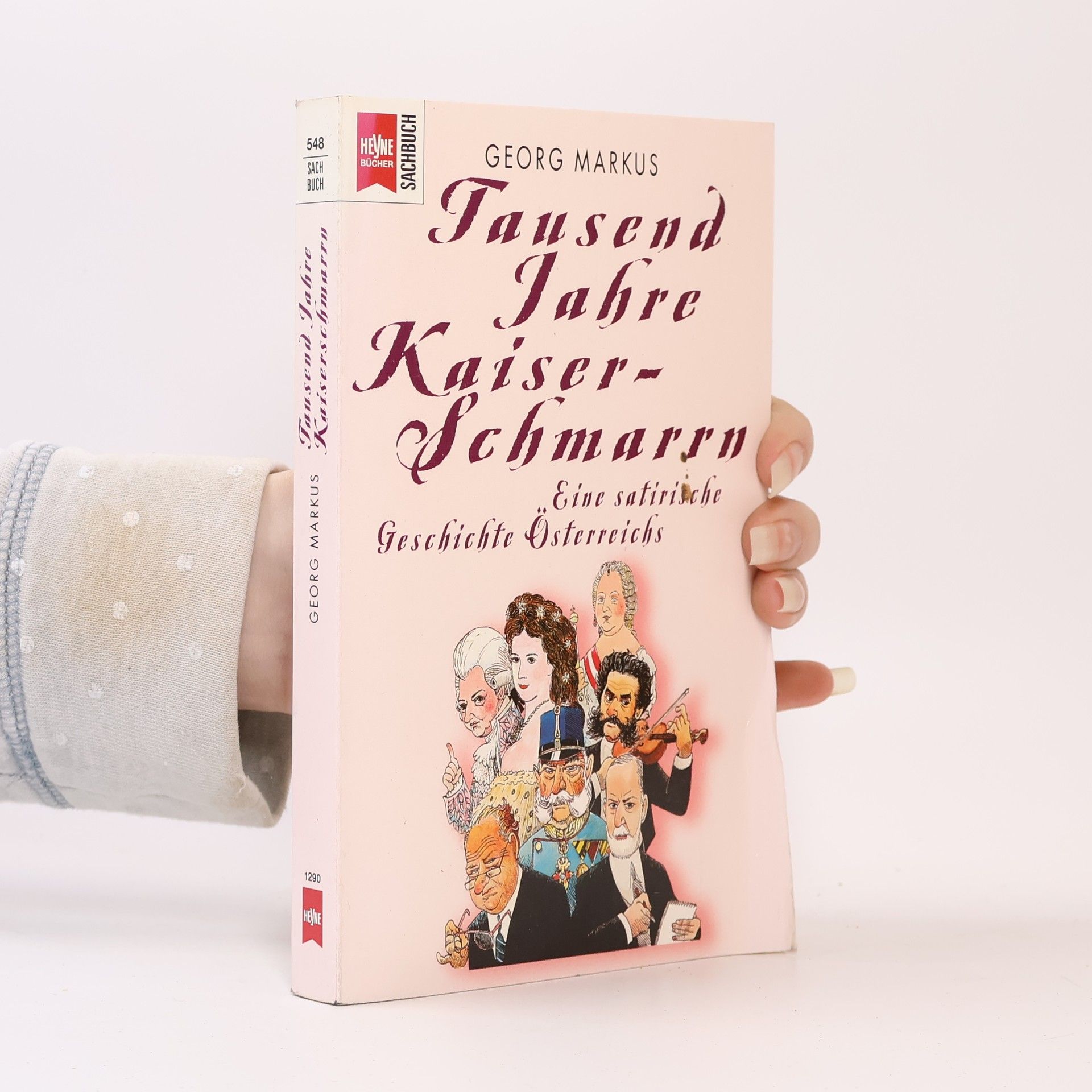 Georg Markus Tausend Jahre Kaiserschmarrn : eine satirische Geschichte Österreichs