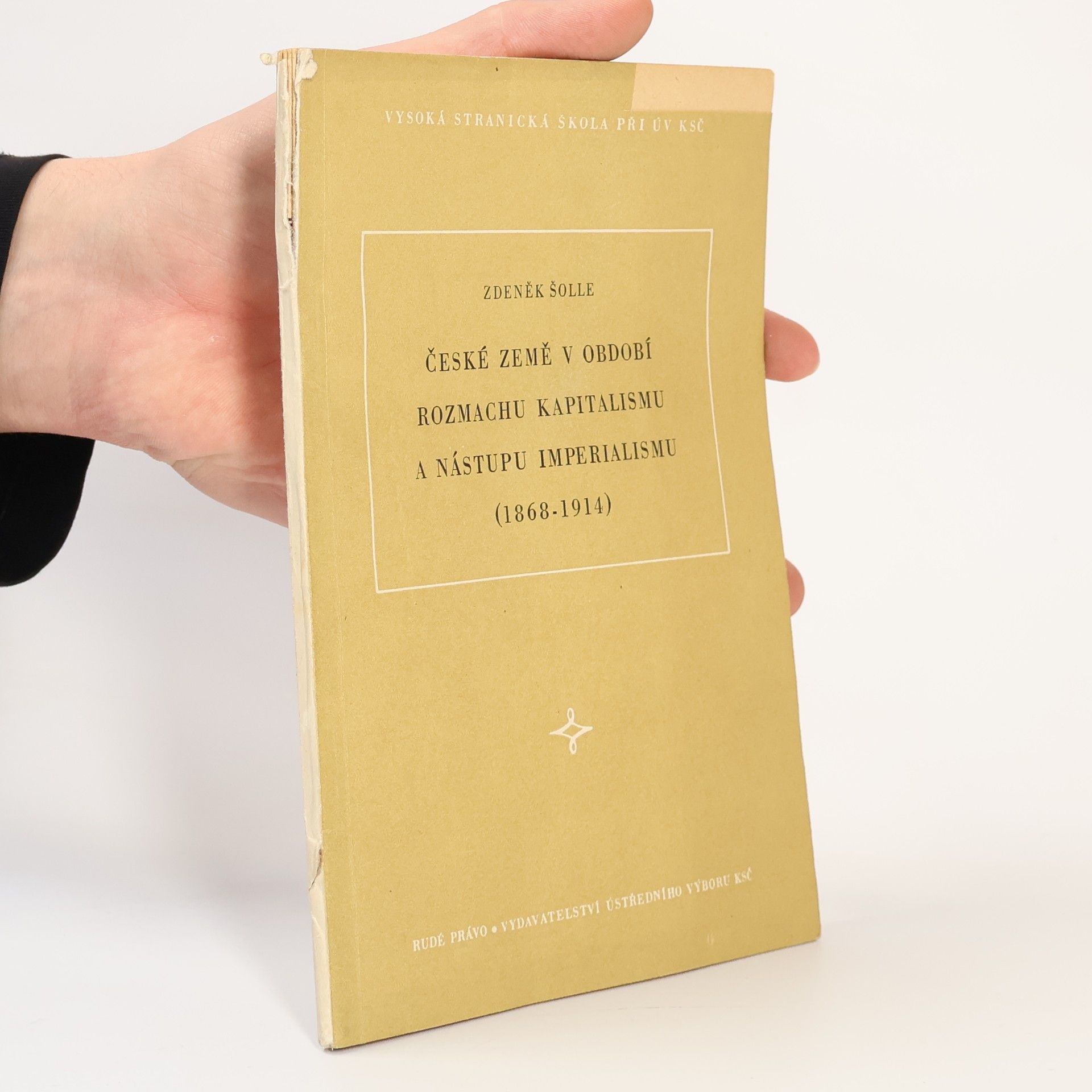 Zdenko Šolle České země v období rozmachu kapitalismu a nástupu imperialismu : (1868-1914)