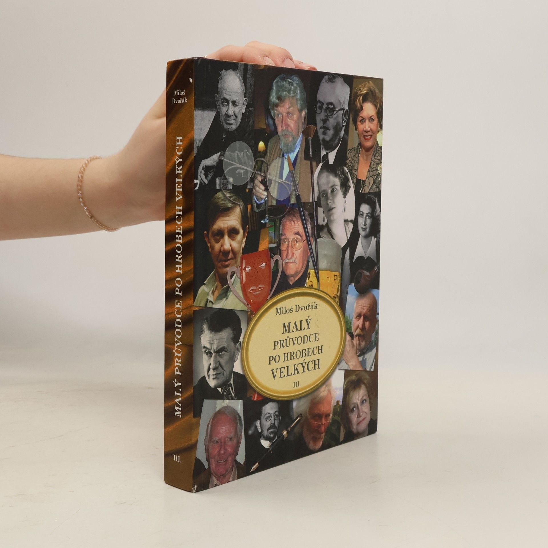Miloš Dvořák Malý průvodce po hrobech velkých. 3. díl
