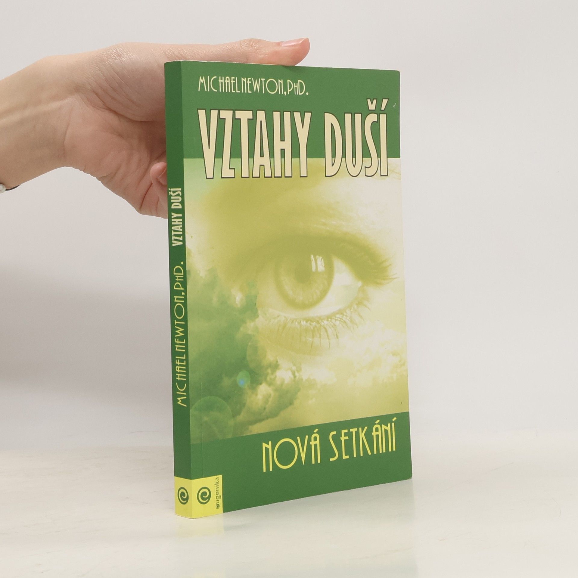 Michael Newton Vztahy duší : nová setkání