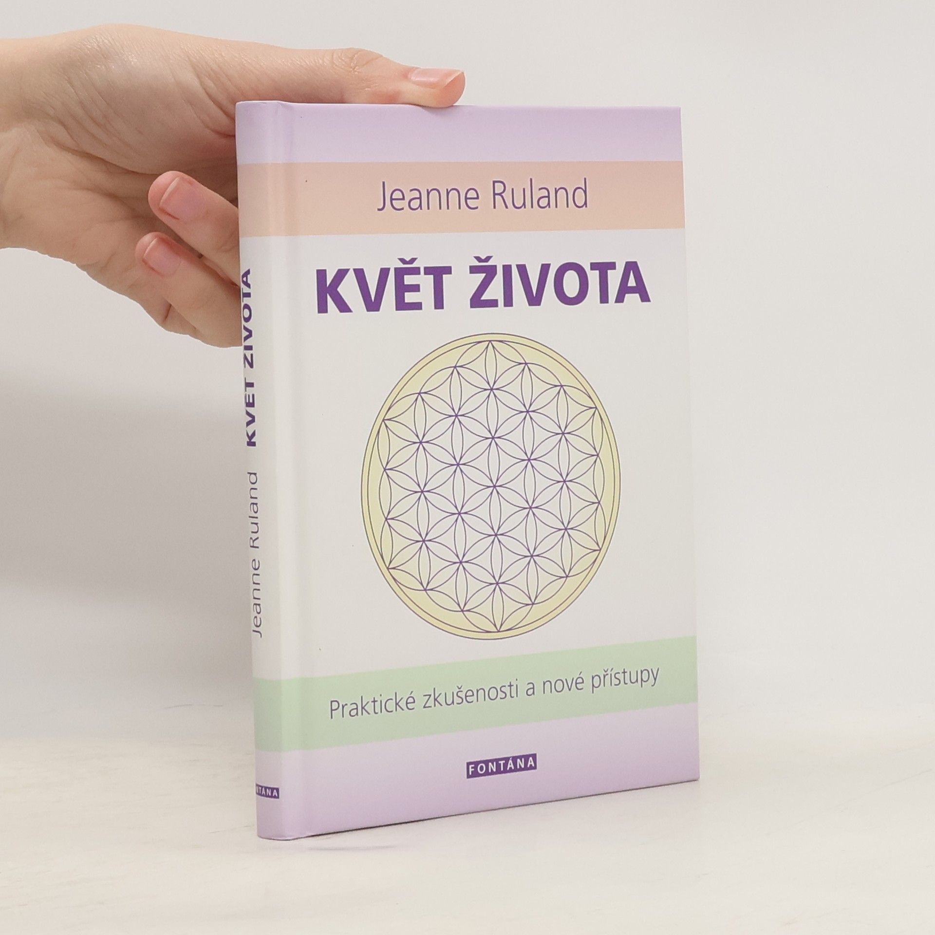 Jeanne Ruland Květ života : nejstarší symbol lidstva