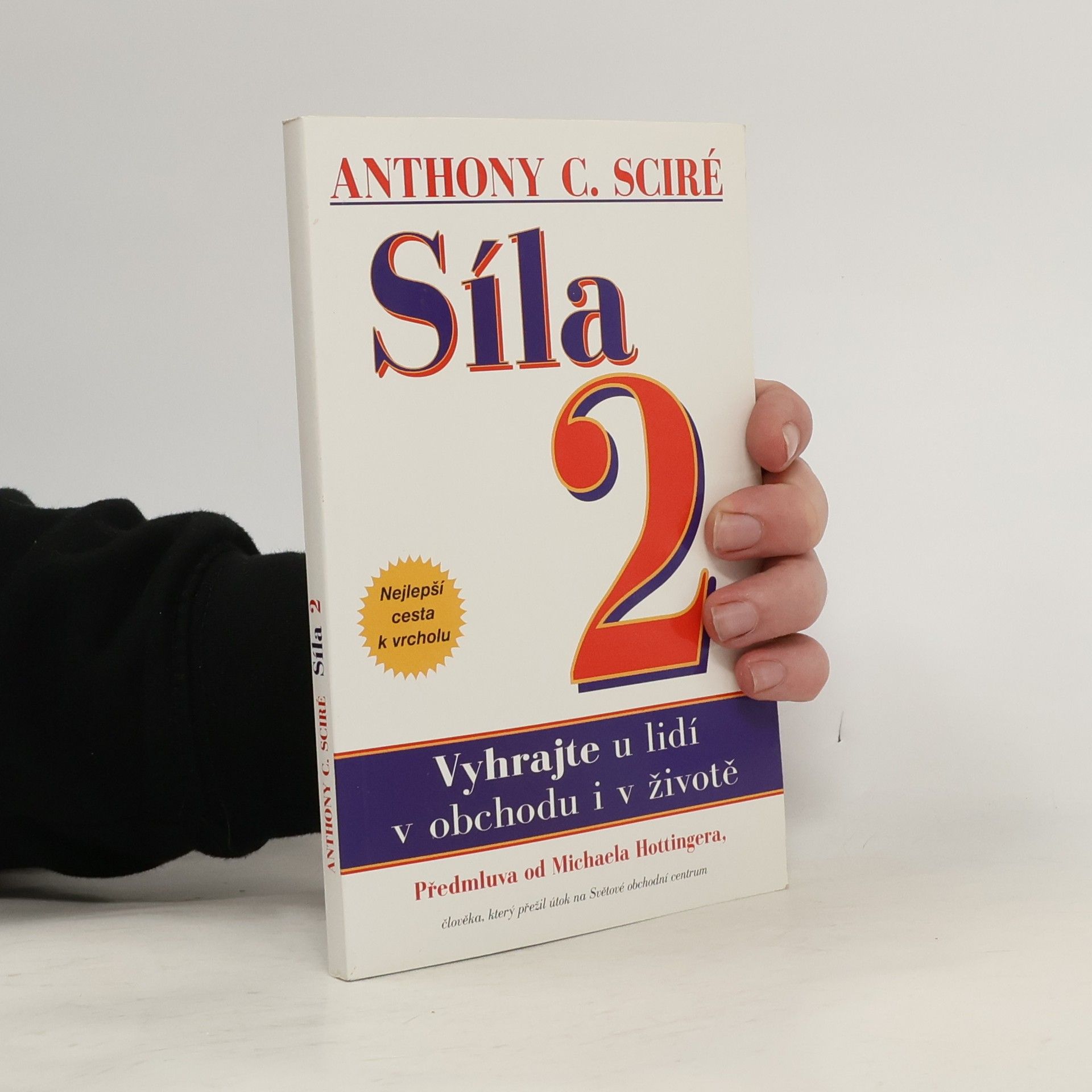 Anthony C. Sciré Síla 2. Vyhrajte u lidí v obchodu i v životě