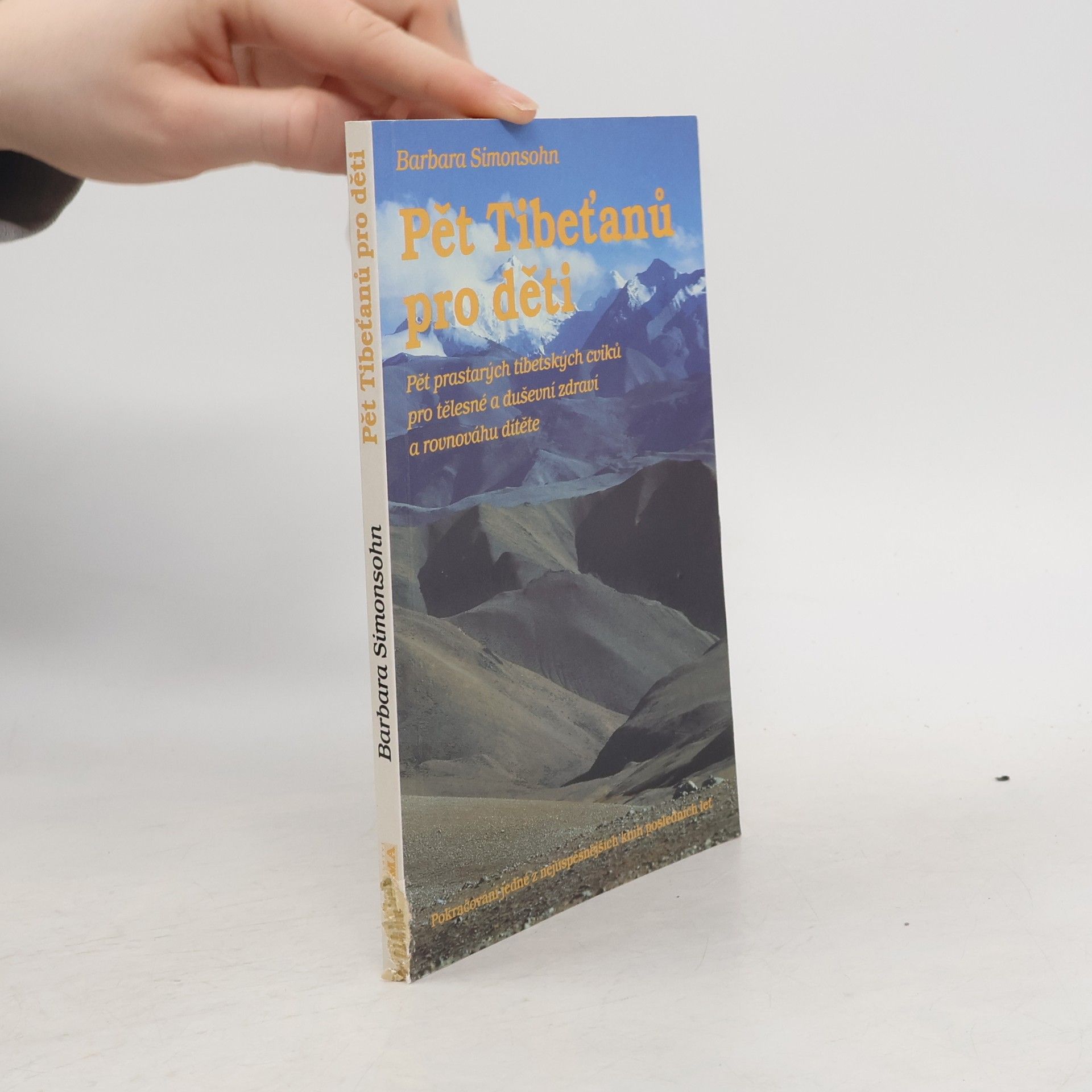 Pět Tibeťanů pro děti. Pět prastarých tibetských cviků pro tělesné a duševní zdraví a rovnováhu dítěte